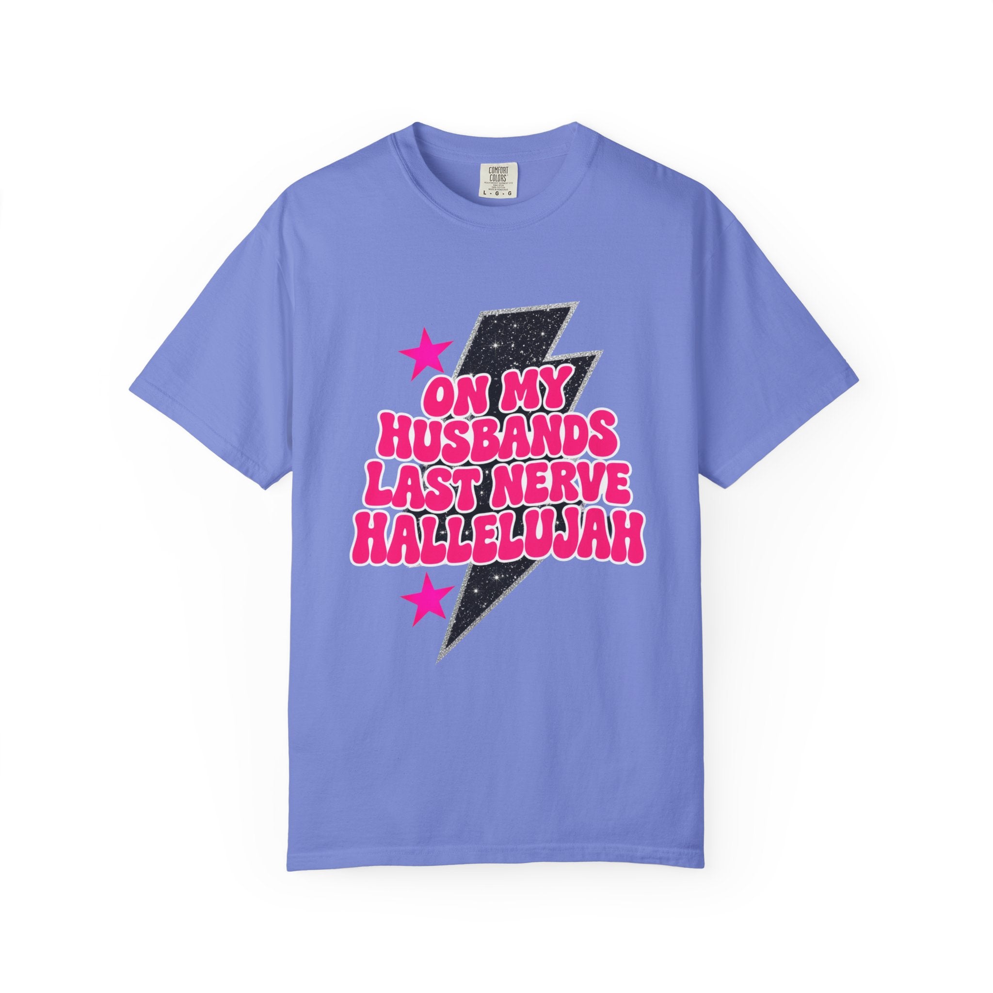 On My Husbands Last Nerve Hallelujah Tee - Comfort Colors