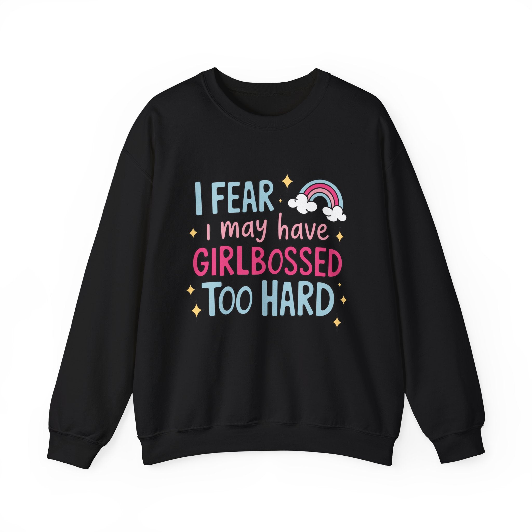 Girlbossed Too Hard Sweatshirt