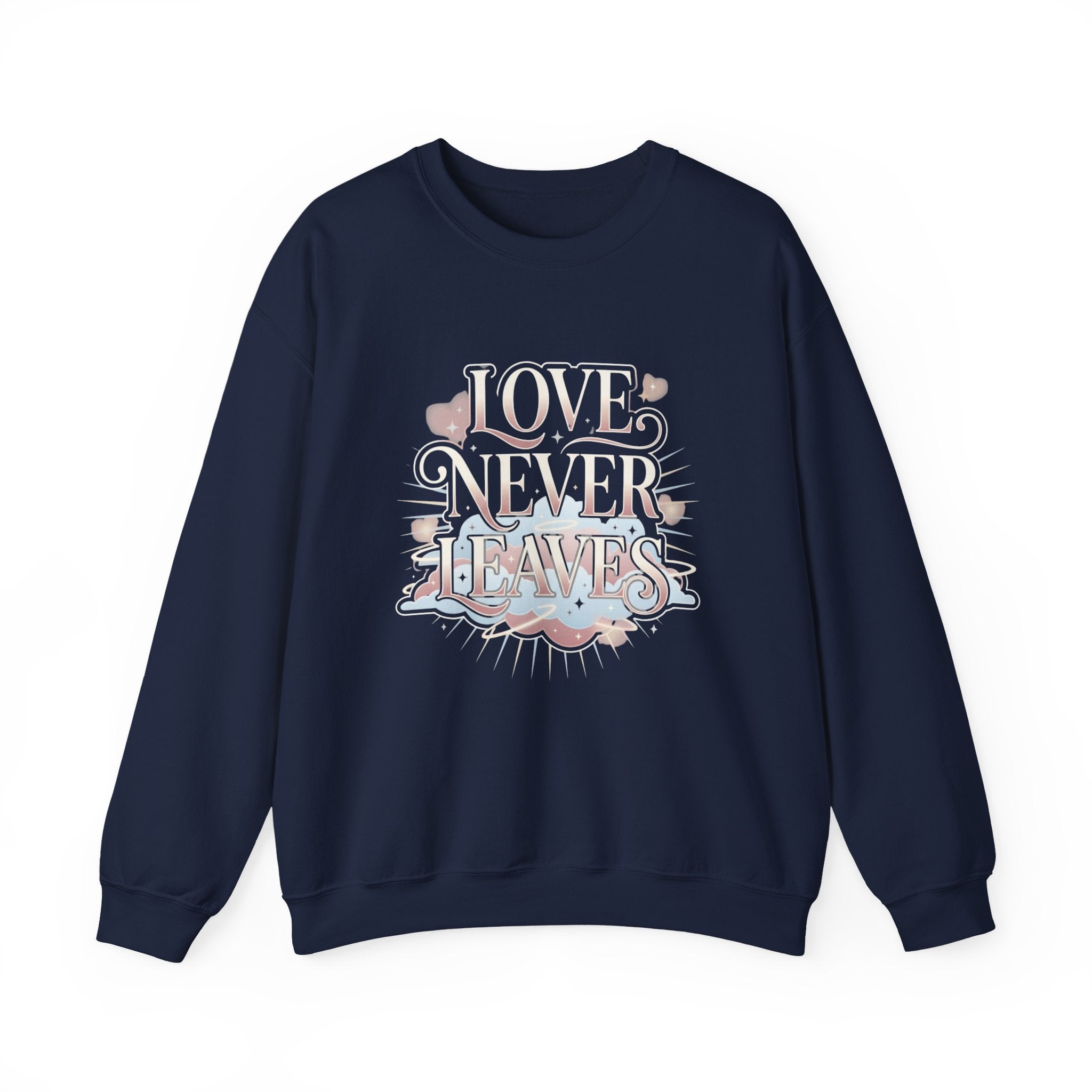 Love Never Leaves Sweatshirt - Gildan