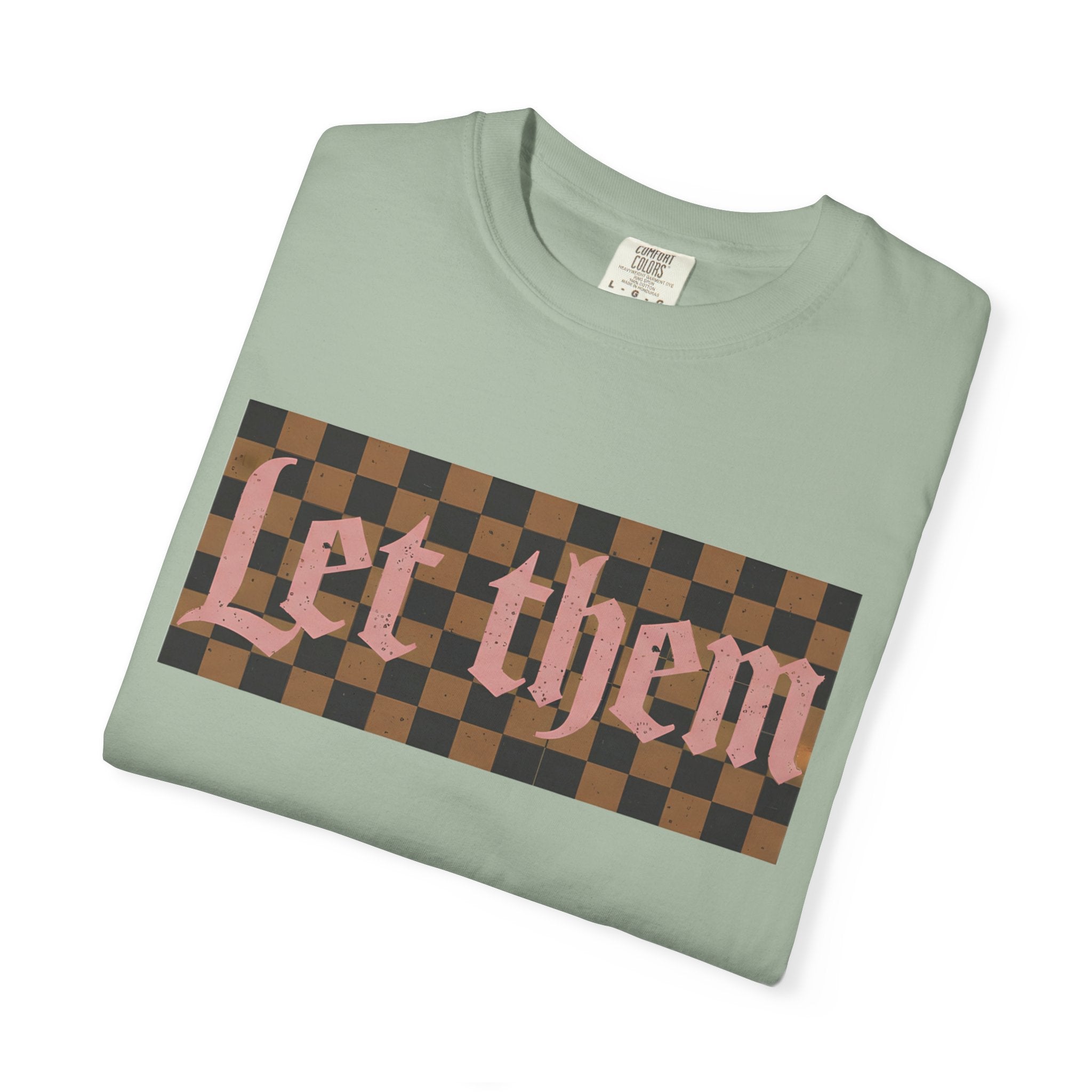 Let Them Tee - Comfort Colors