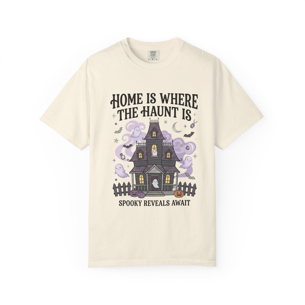 Home Is Where The Haunt Is Tee - Comfort Colors