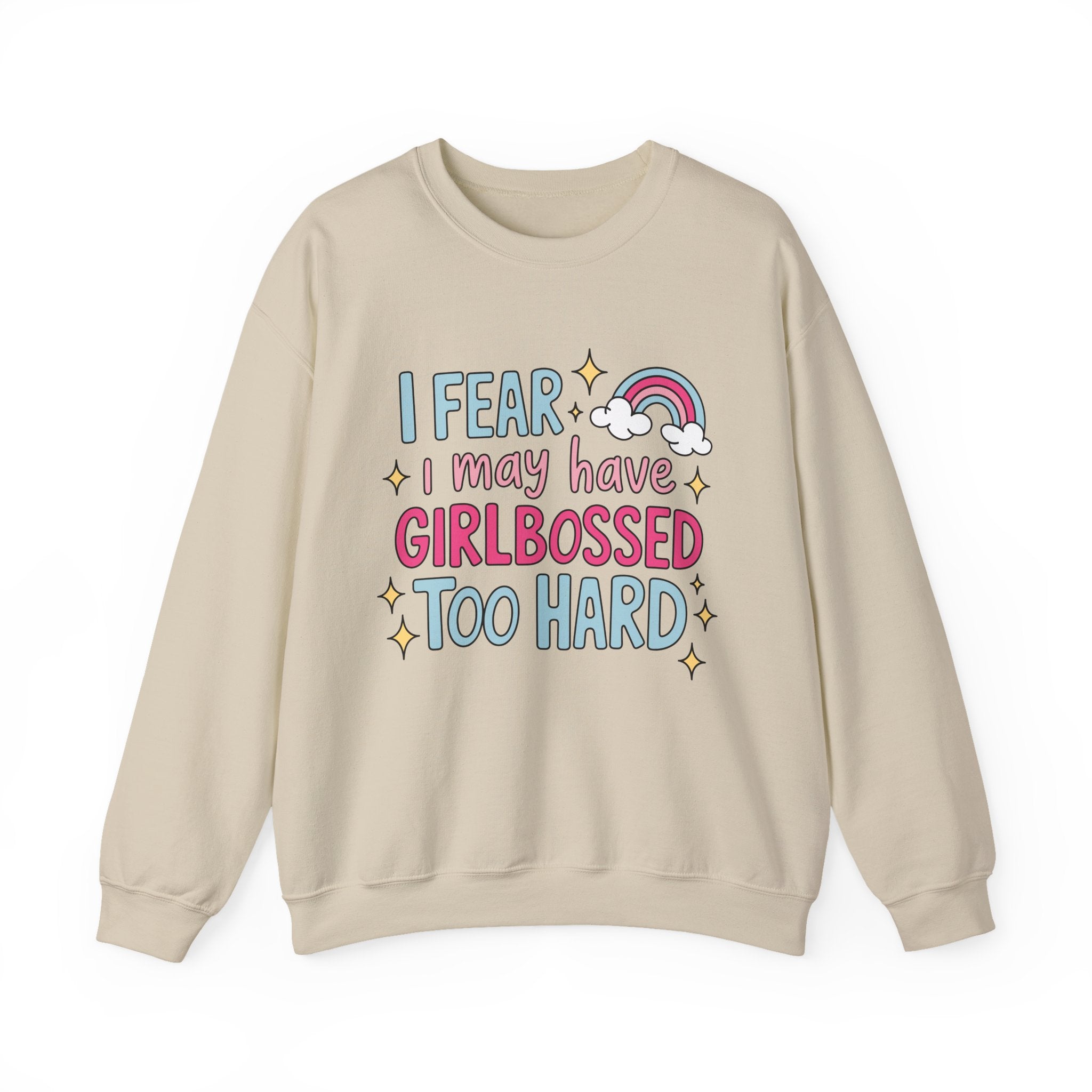 Girlbossed Too Hard Sweatshirt