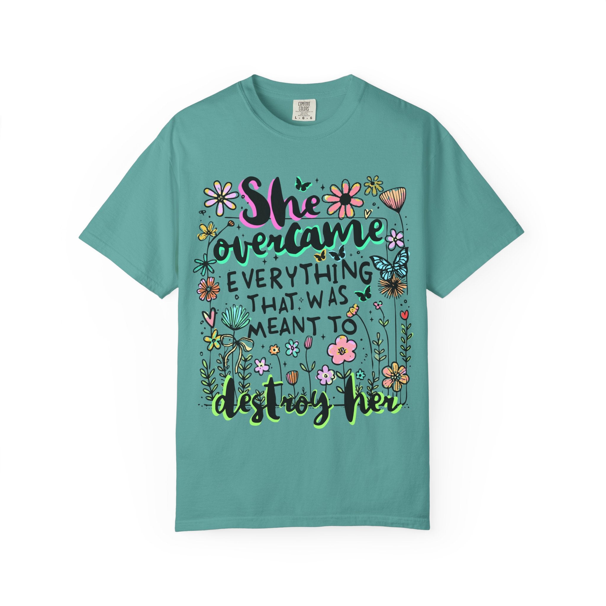 She Overcame Everything Tee - Comfort Colors