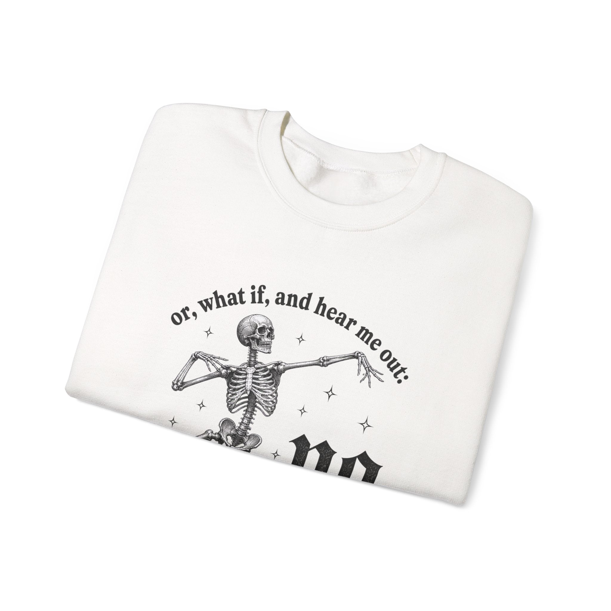 Or What If No Sweatshirt - Gildan