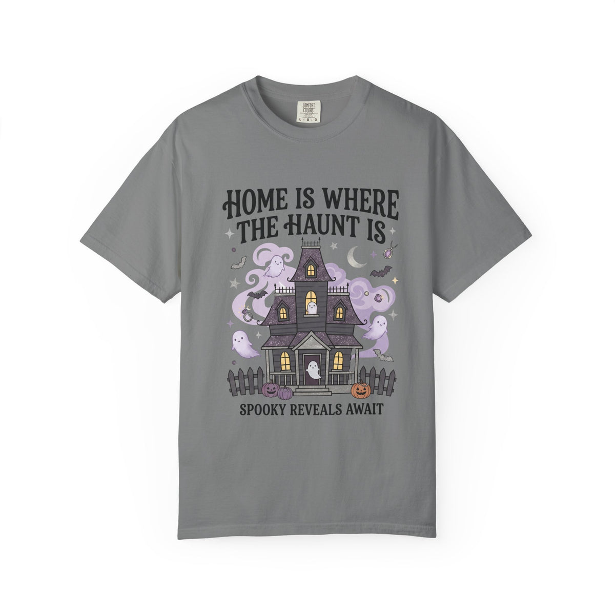 Home Is Where The Haunt Is Tee - Comfort Colors