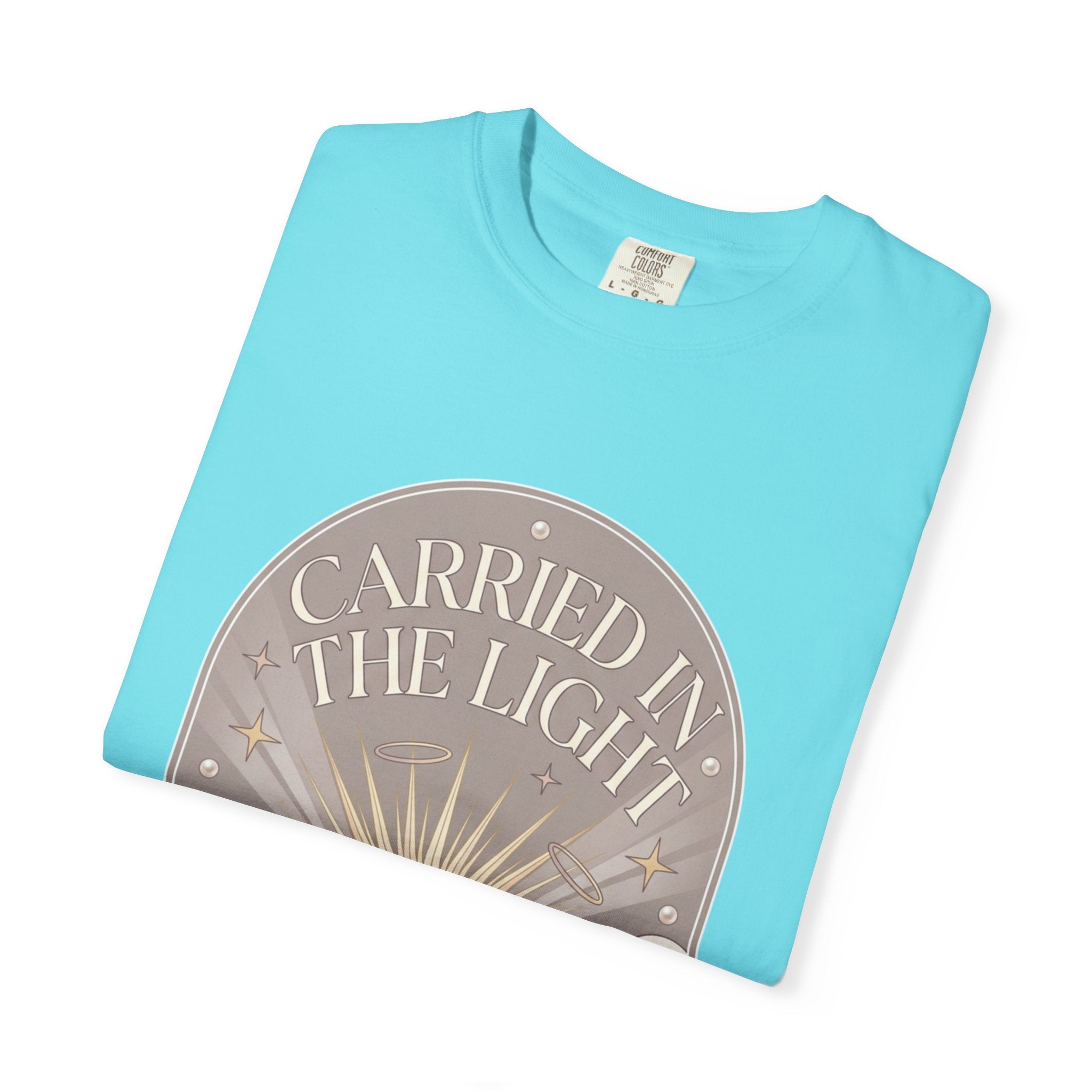 Carried in The Light Tee -Comfort Colors