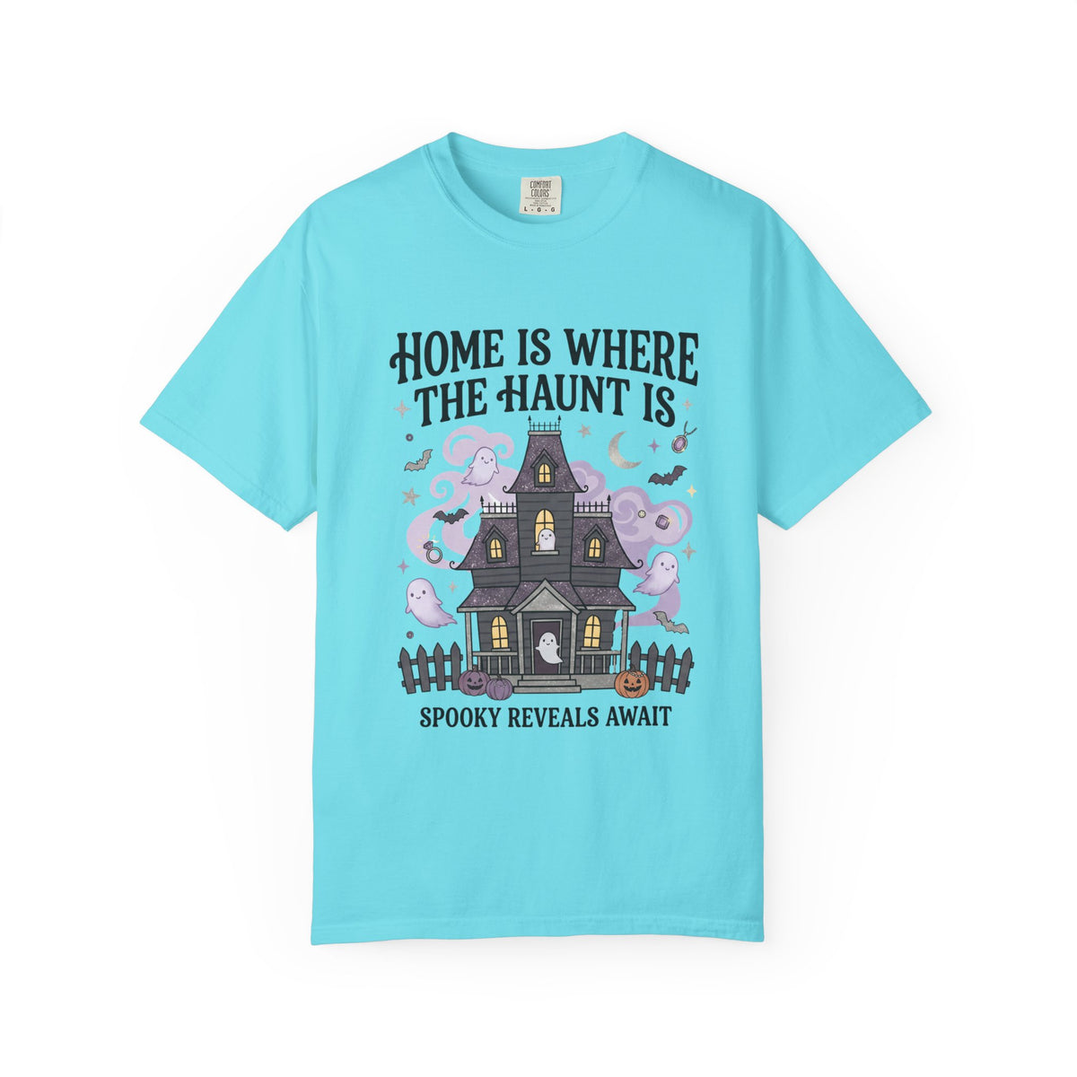 Home Is Where The Haunt Is Tee - Comfort Colors