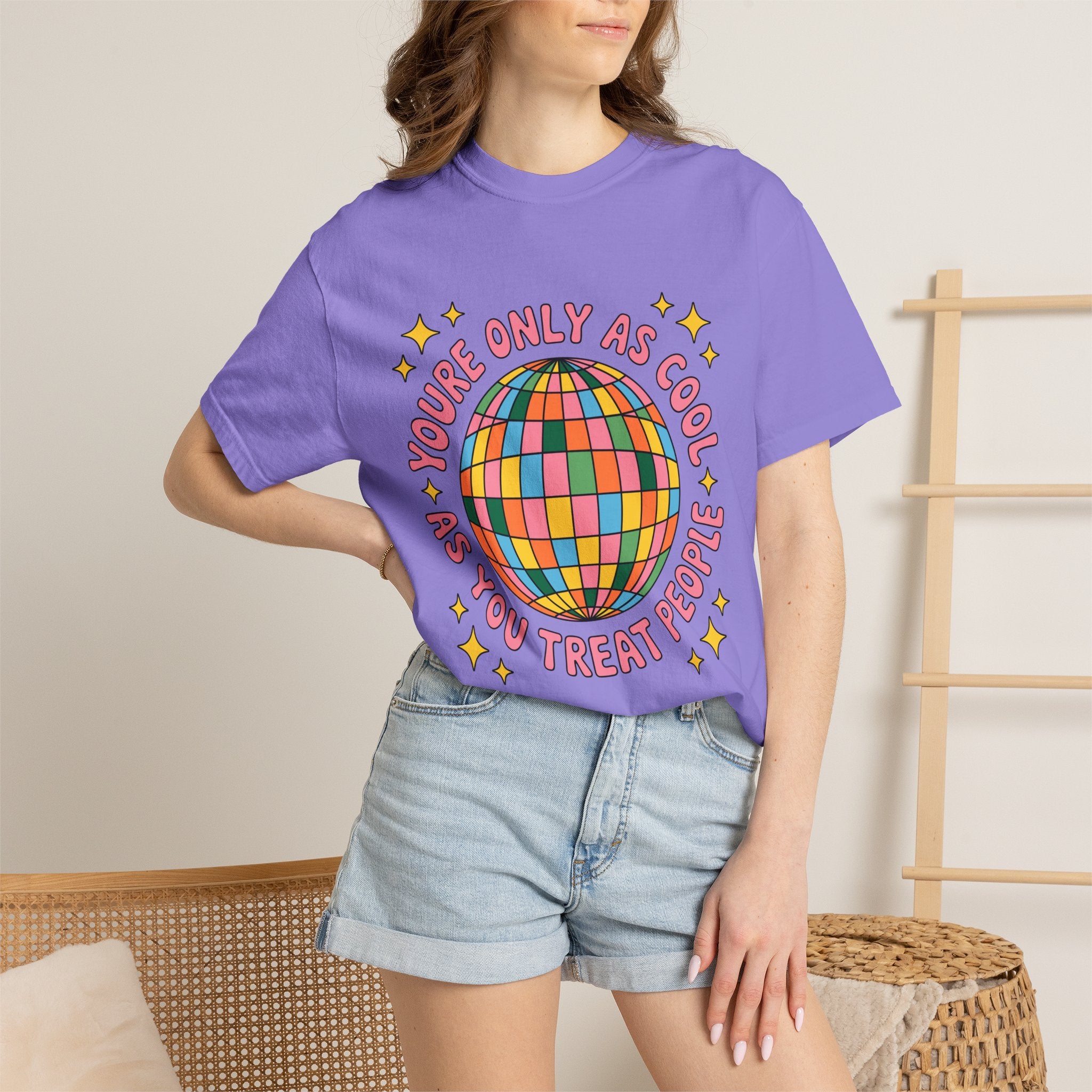 You're Only As Cool As You Treat People Tee - Comfort Colors