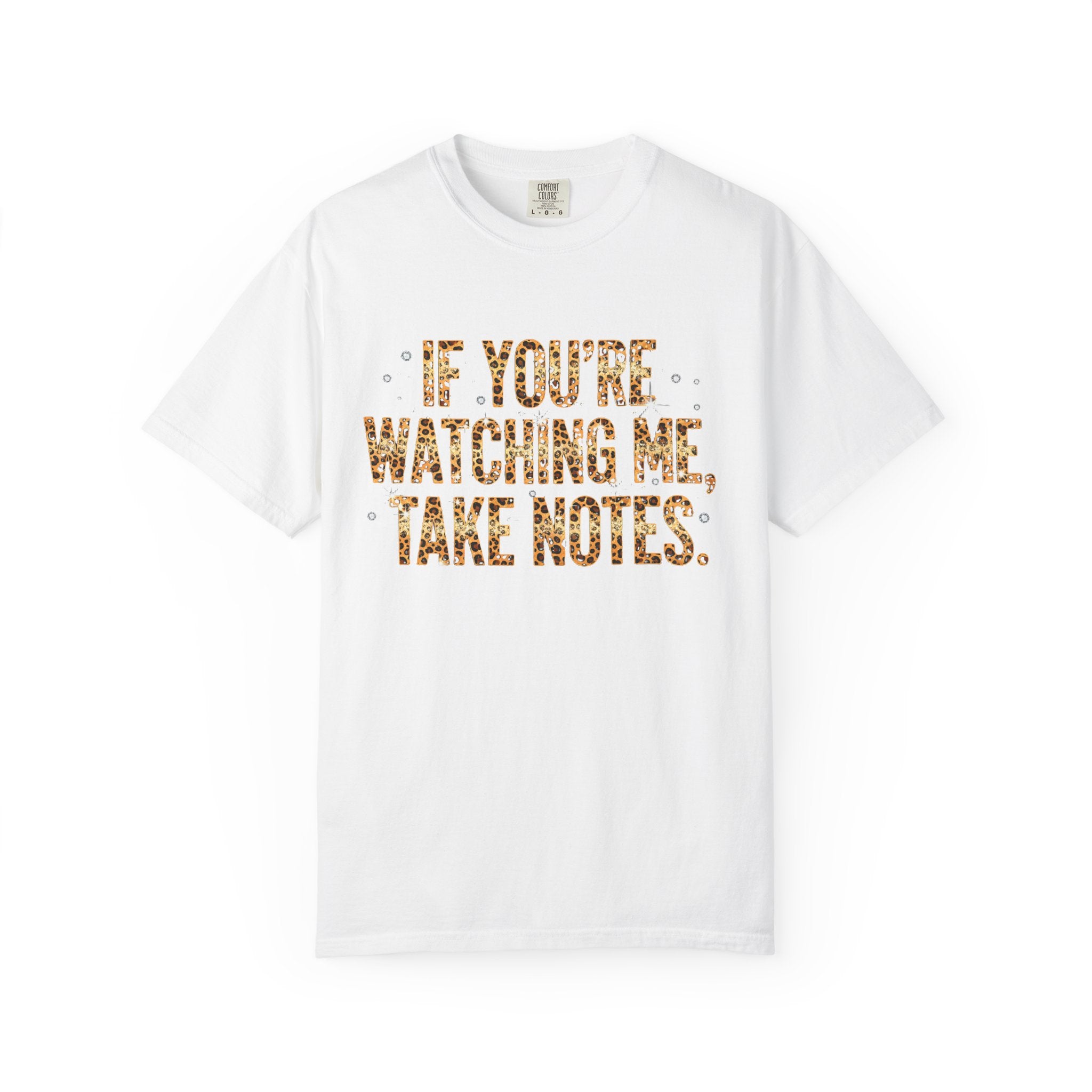 "If You're Watching Me, Take Notes" Leopard Print Statement Tee