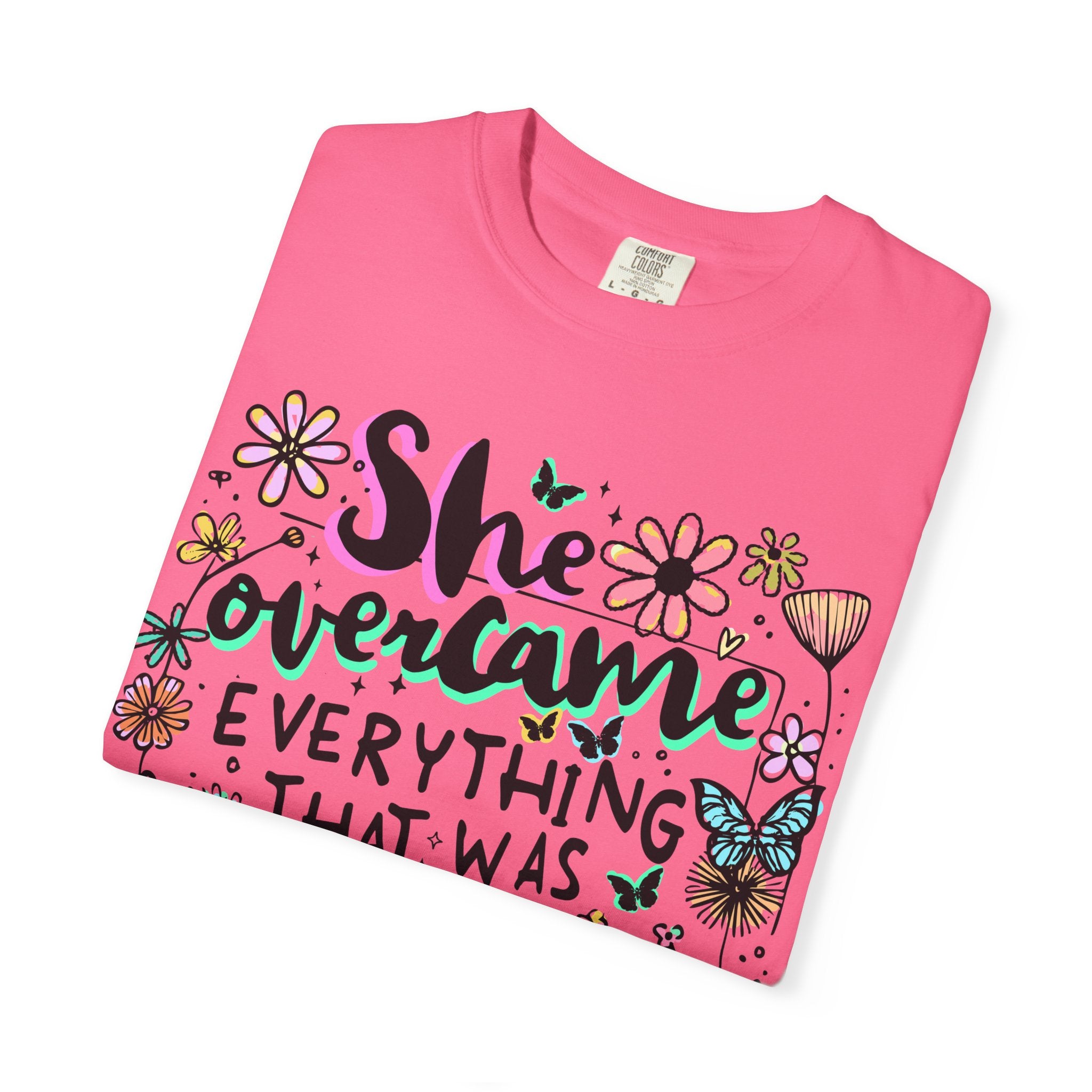 She Overcame Everything Tee - Comfort Colors