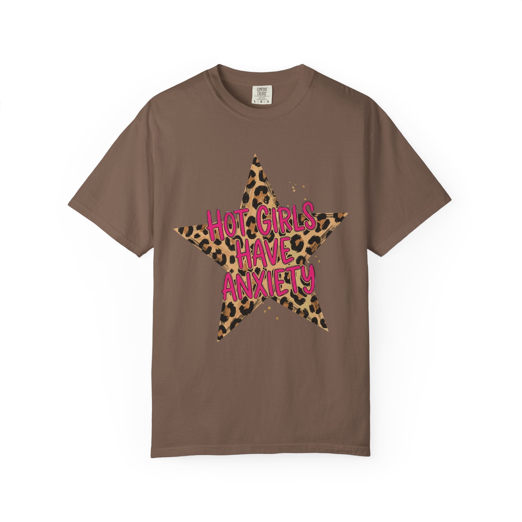 Hot Girls Have Anxiety Tee - Comfort Colors