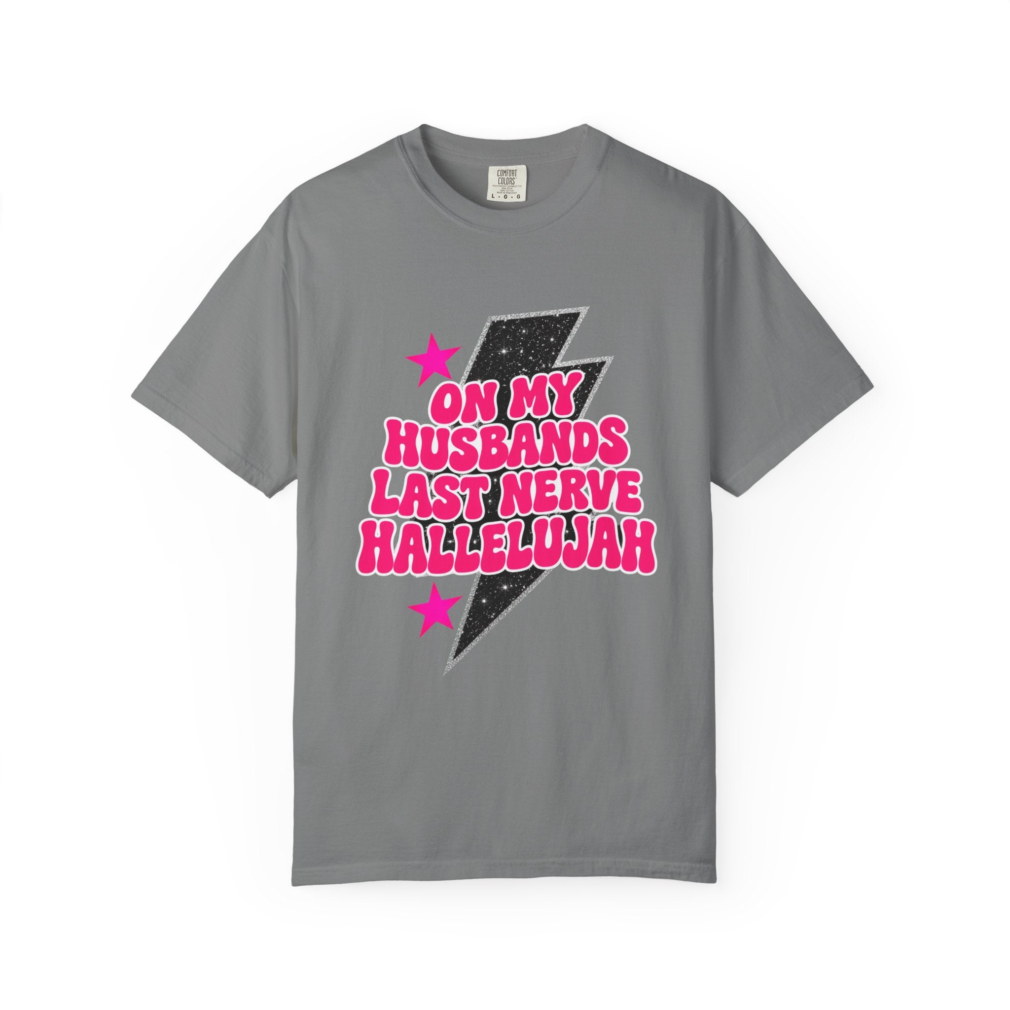 On My Husbands Last Nerve Hallelujah Tee - Comfort Colors
