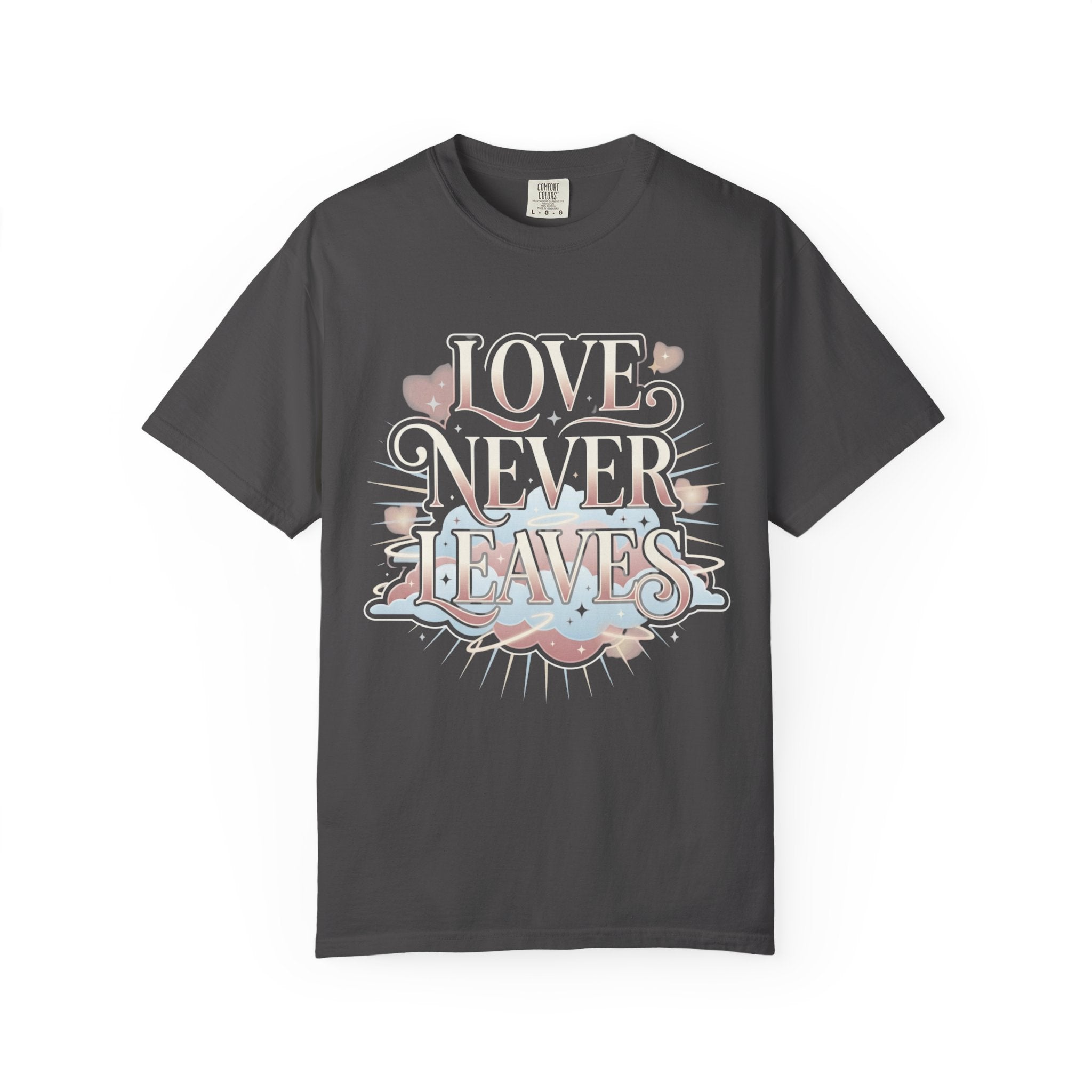 Love Never Leaves Tee - Comfort Colors
