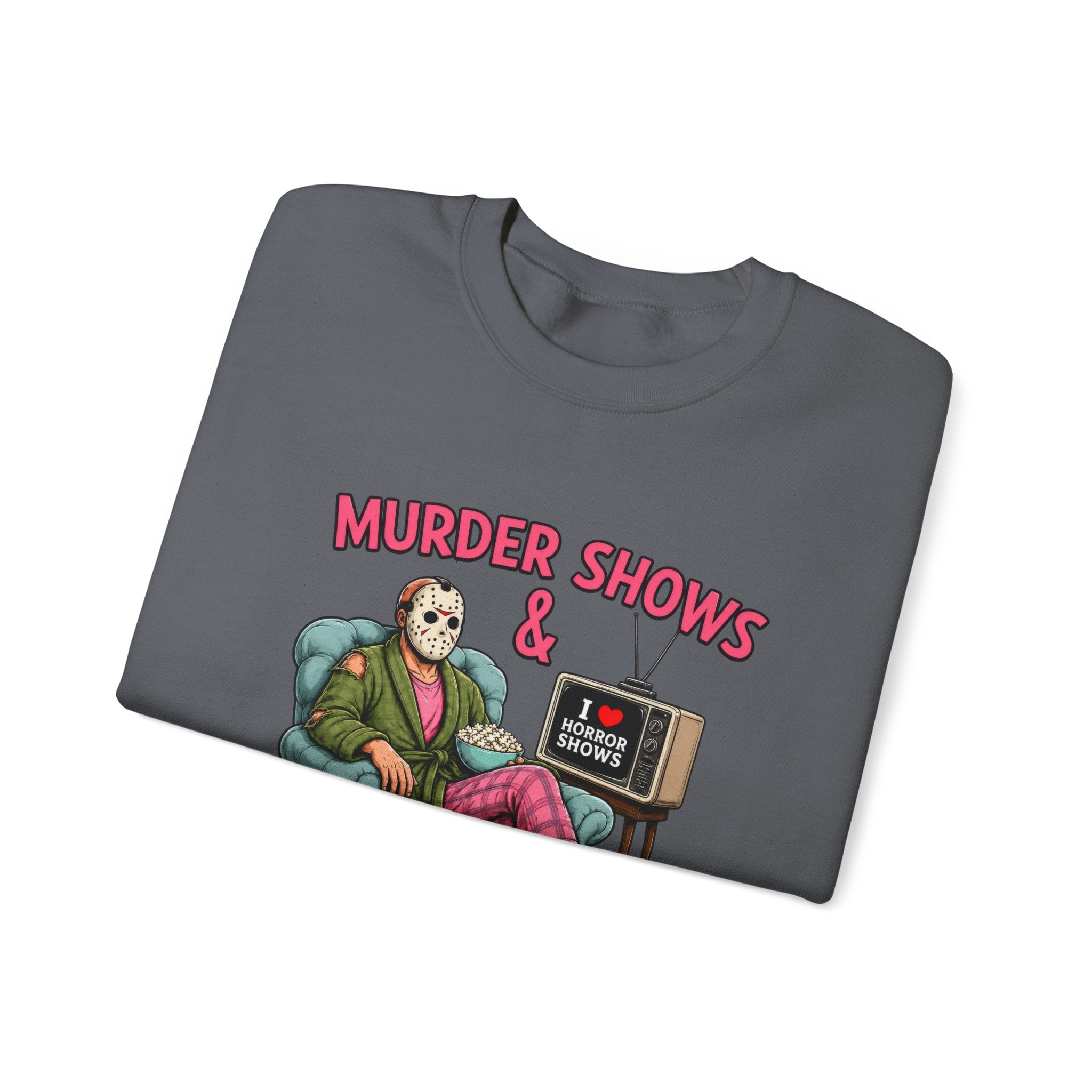 Murder Shows and Comfy Clothes Sweatshirt