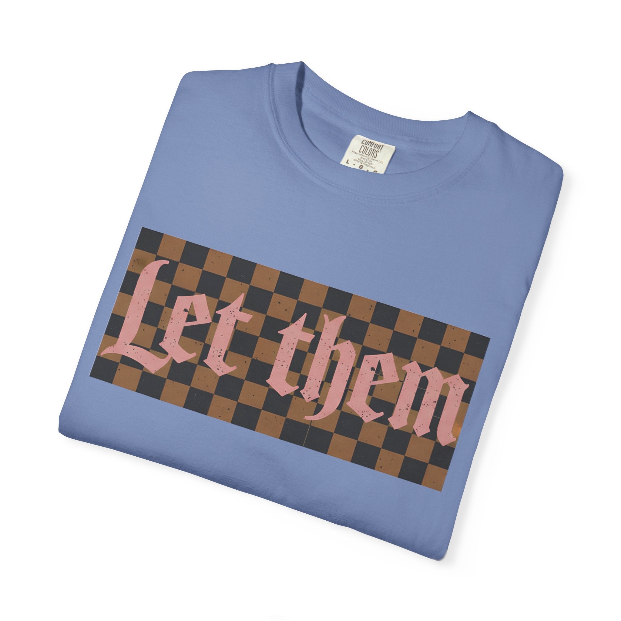 Let Them Tee - Comfort Colors