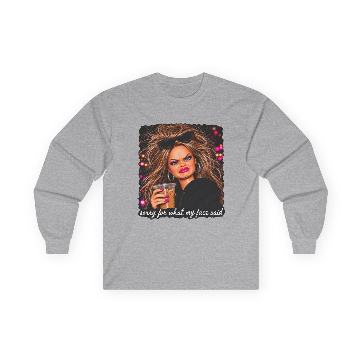 Sorry For What My Face Said Long Sleeve Tee - Gildan