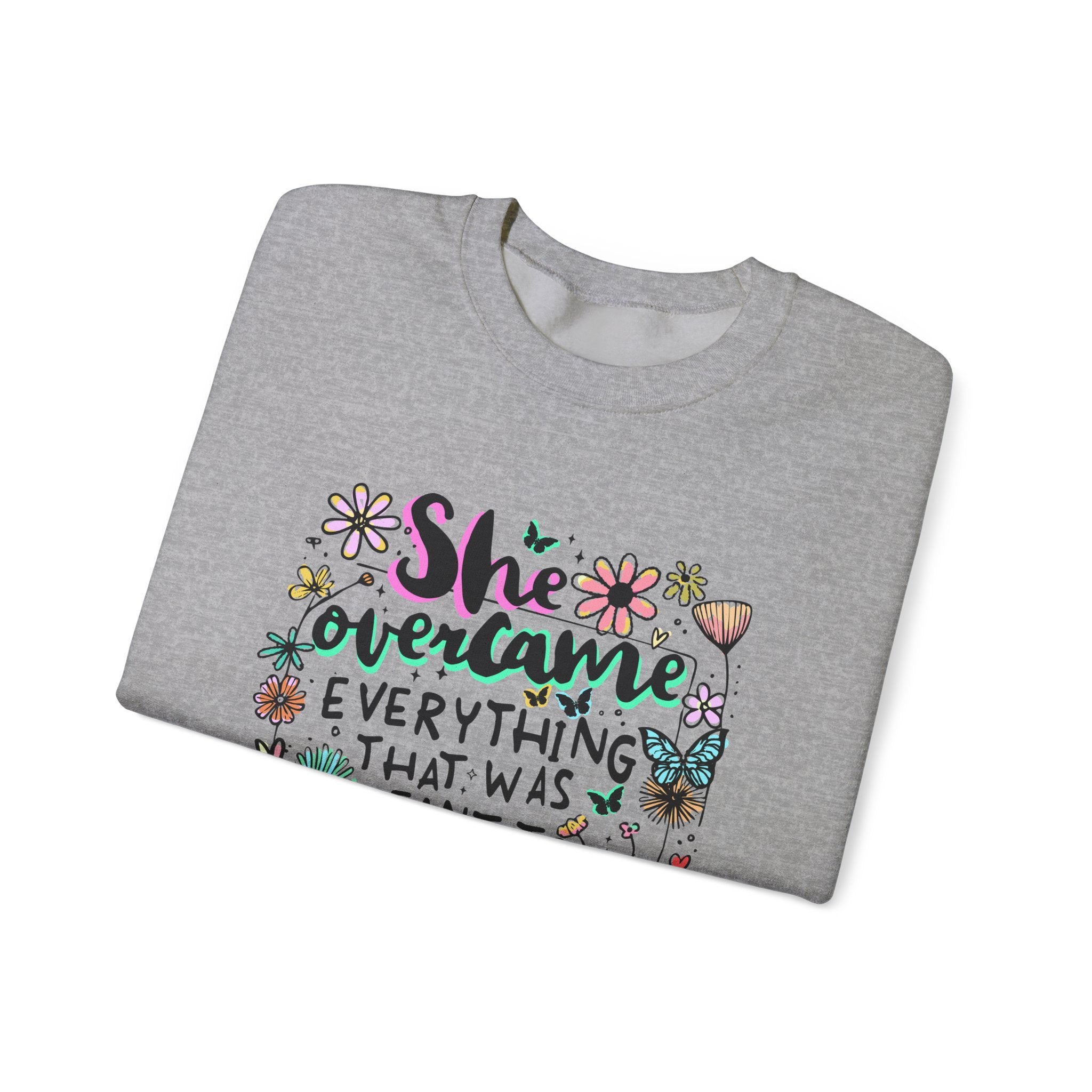 She Overcame Everything Sweatshirt