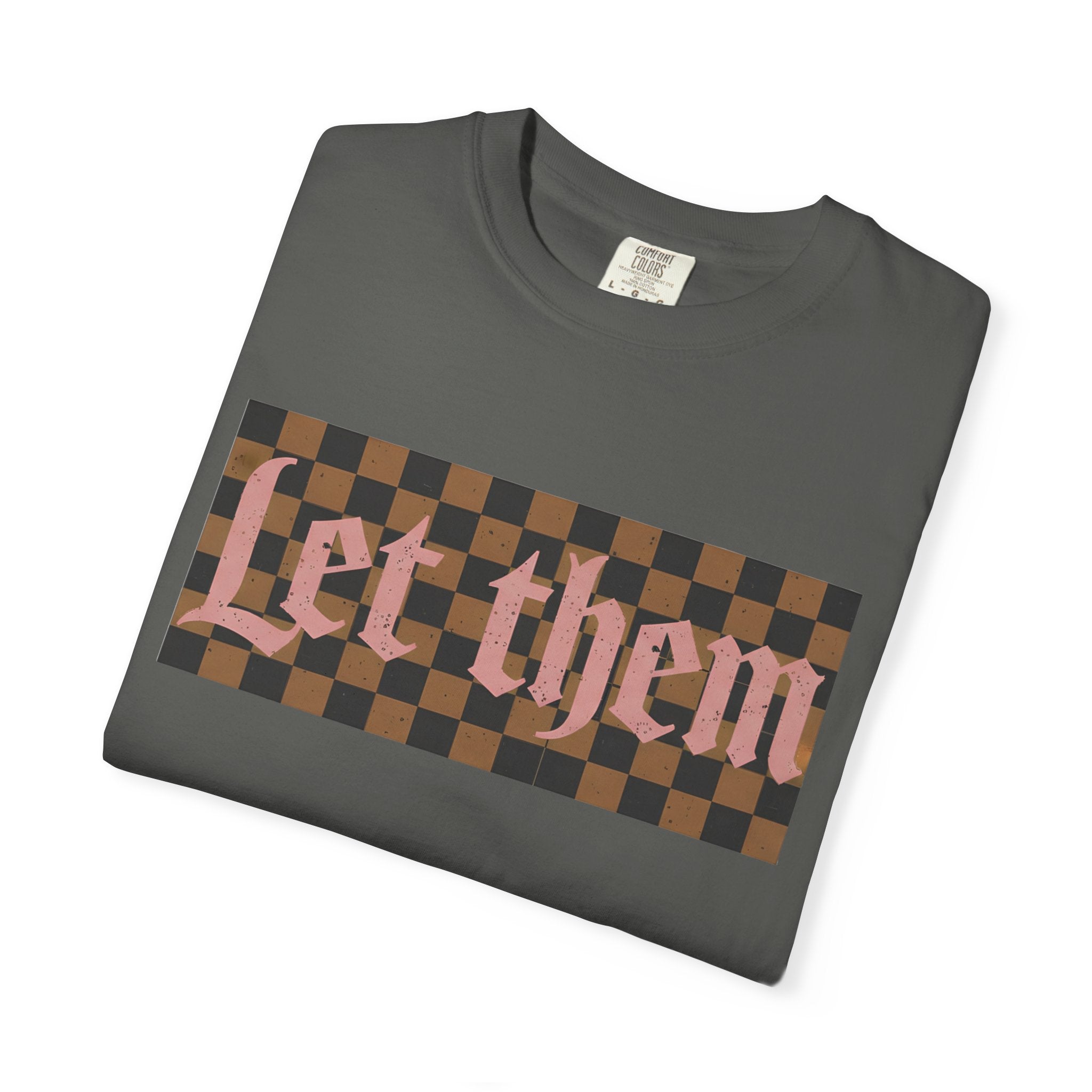 Let Them Tee - Comfort Colors
