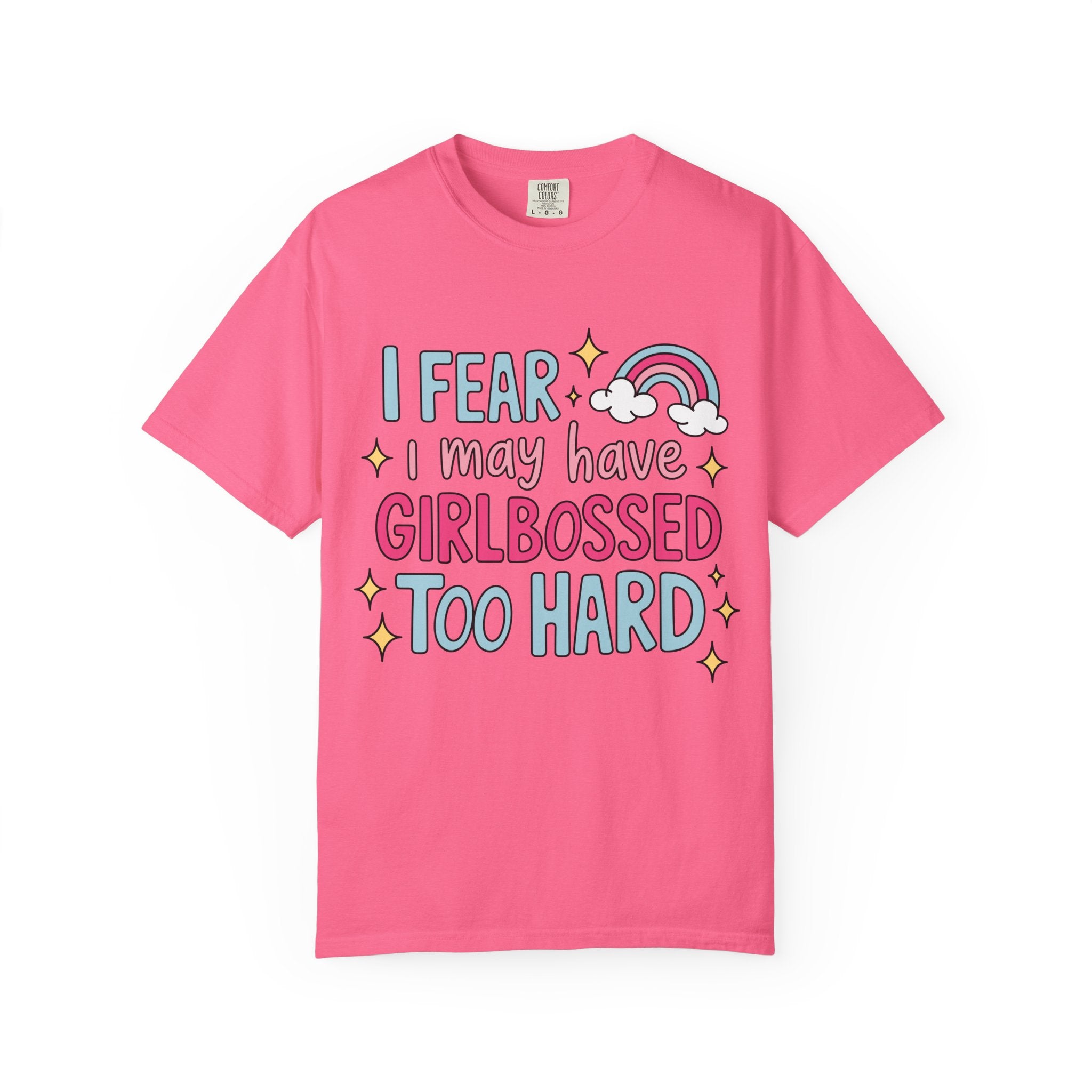 GirlBossed To Hard Tee - Comfort Colors