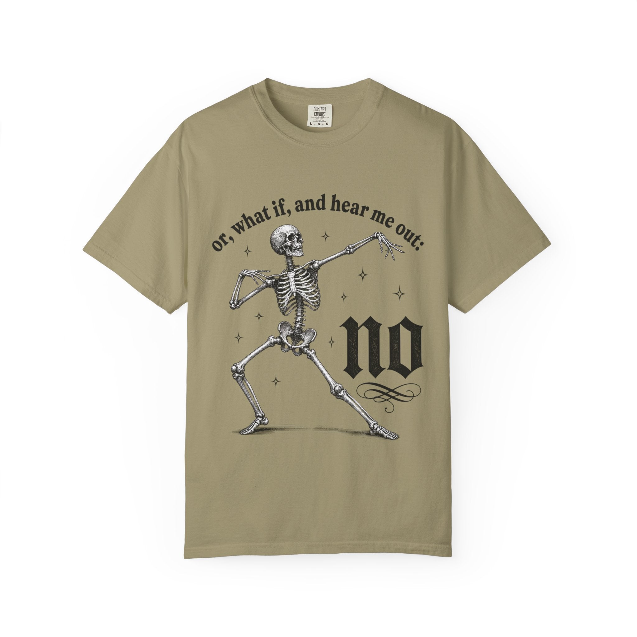 Or What If Hear Me Out Tee - Comfort Colors