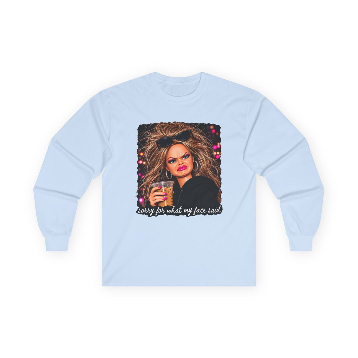 Sorry For What My Face Said Long Sleeve Tee - Gildan