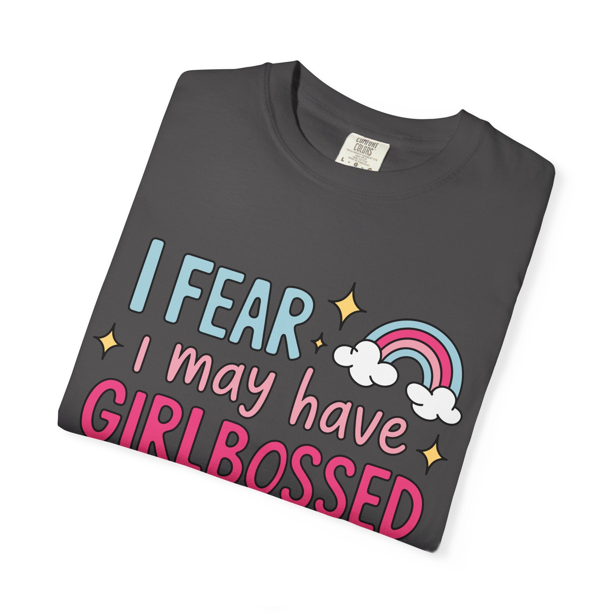 GirlBossed To Hard Tee - Comfort Colors