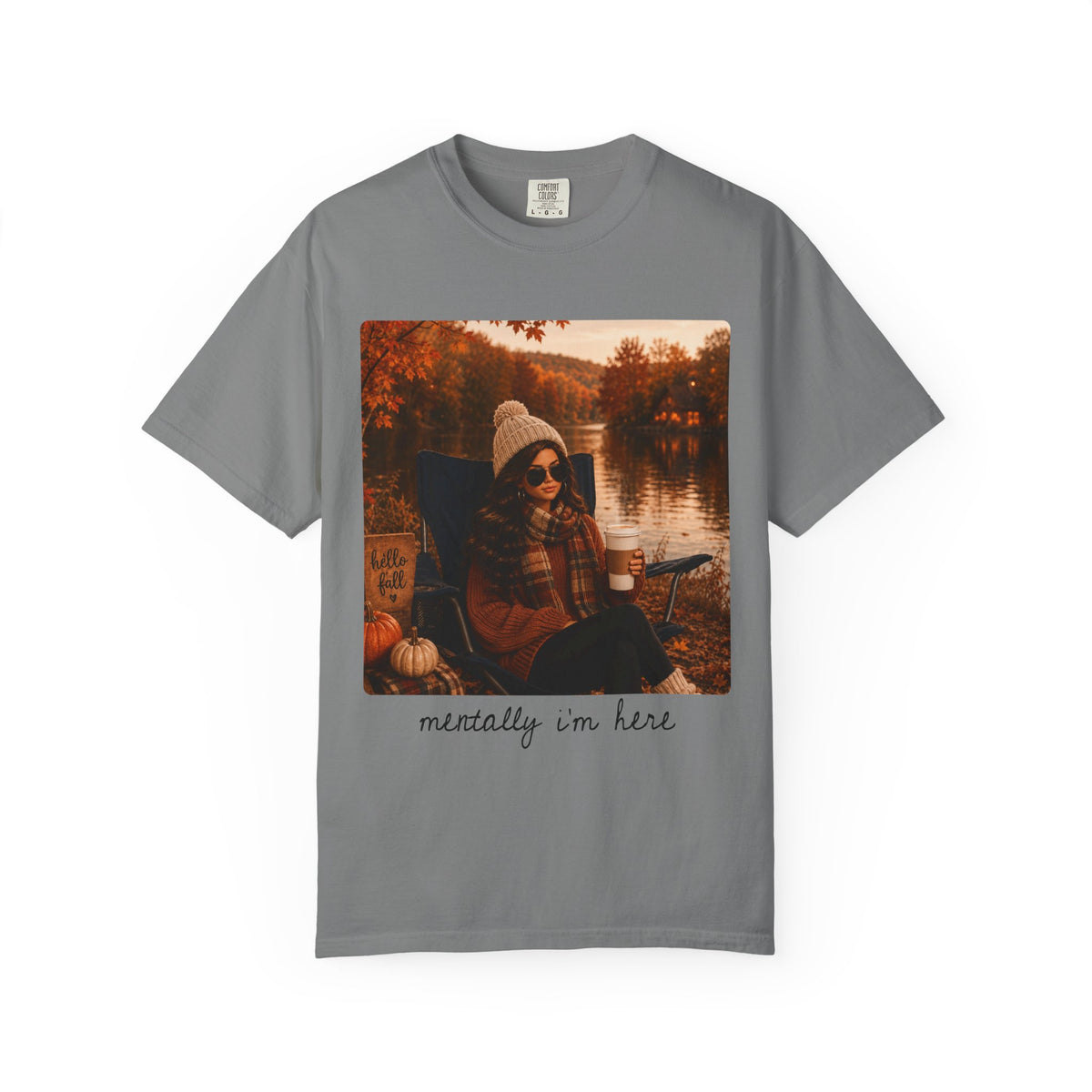 Mentally I'm Here Tee - Comfort Colors