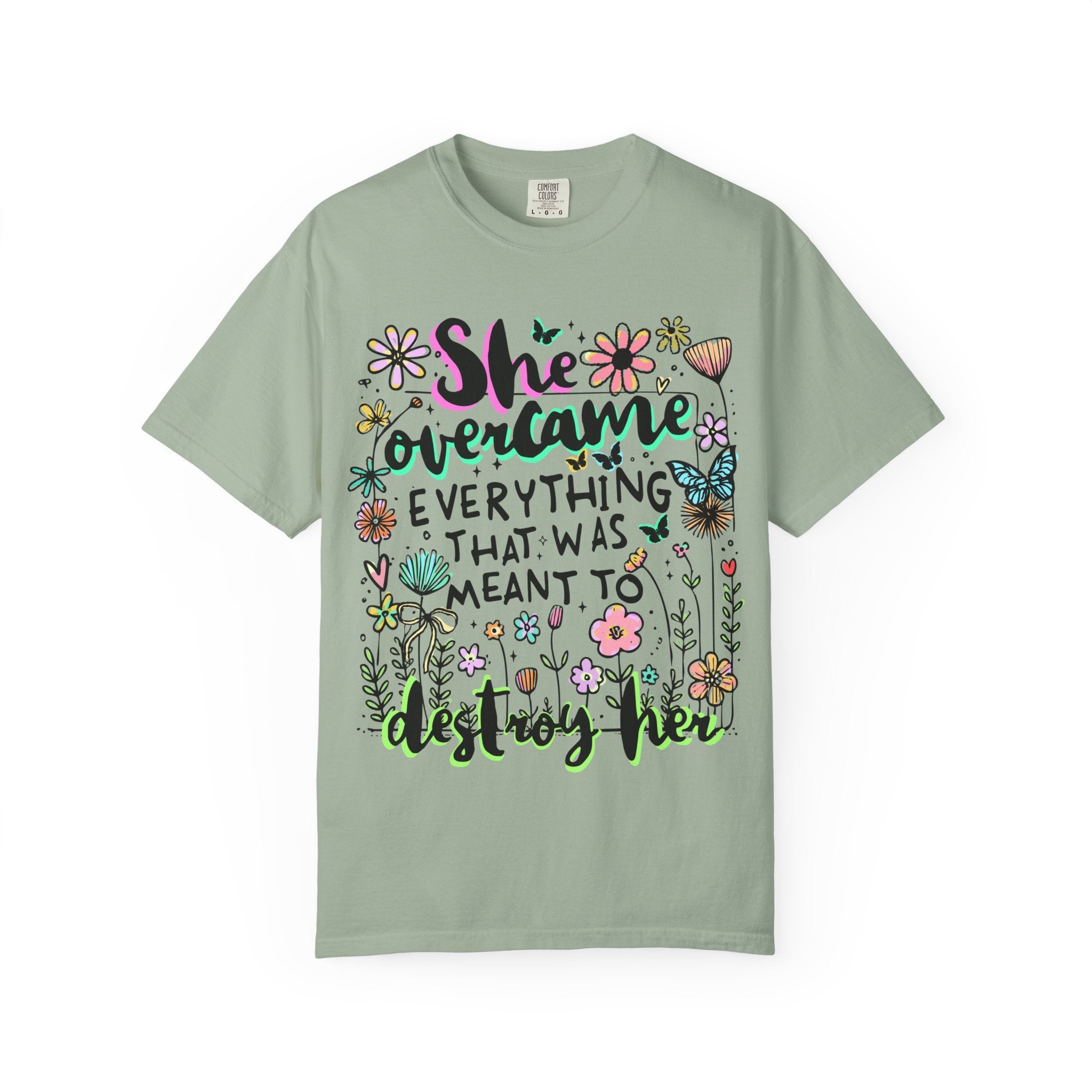 She Overcame Everything Tee - Comfort Colors