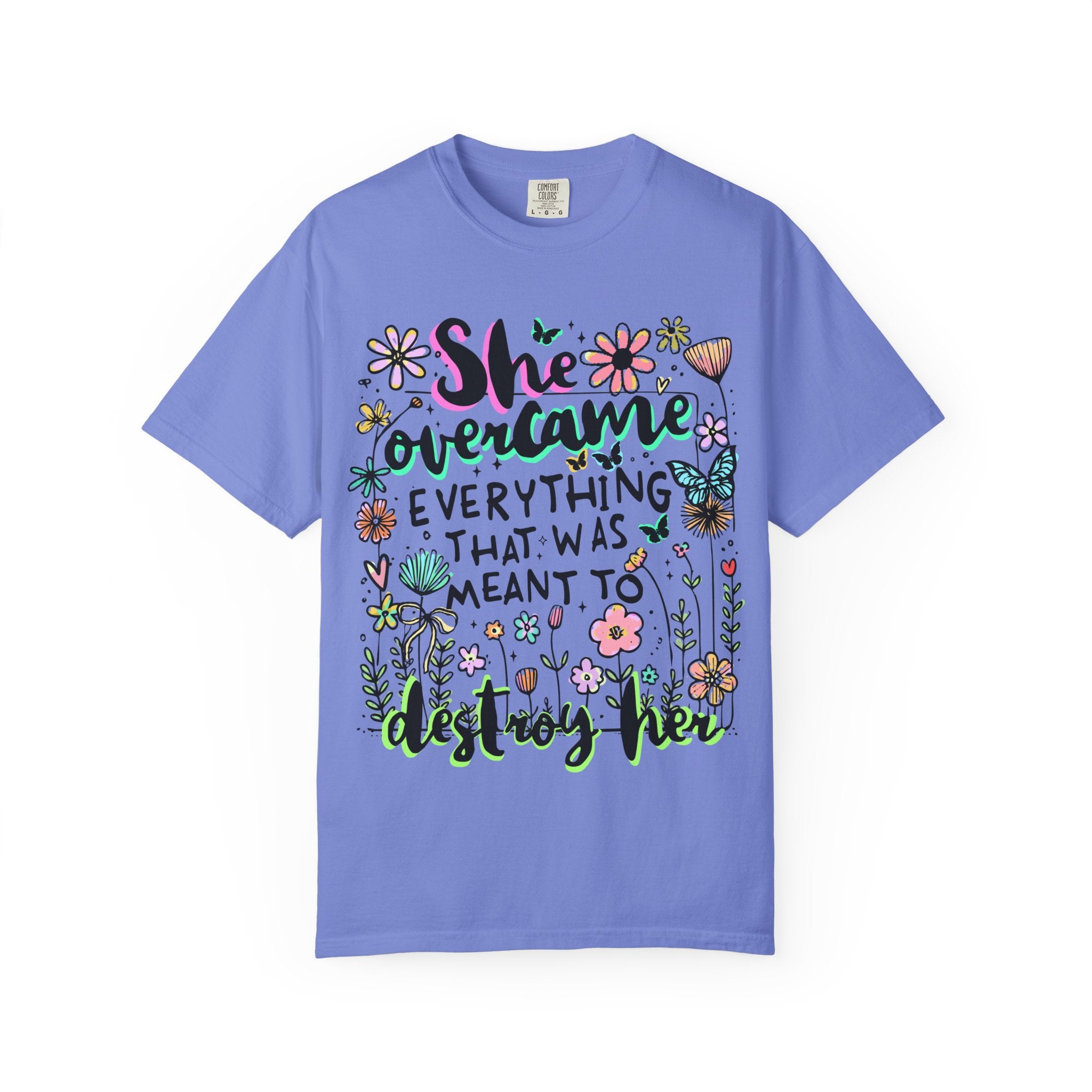 She Overcame Everything Tee - Comfort Colors