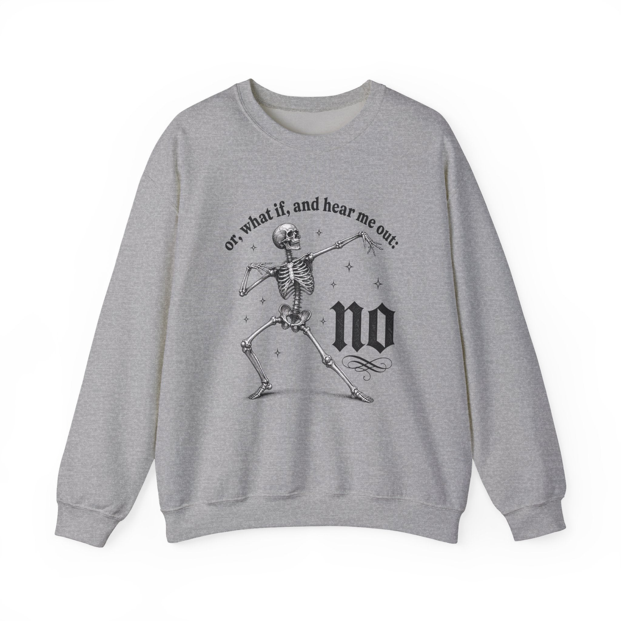 Or What If And Hear Me Out Sweatshirt - Gildan