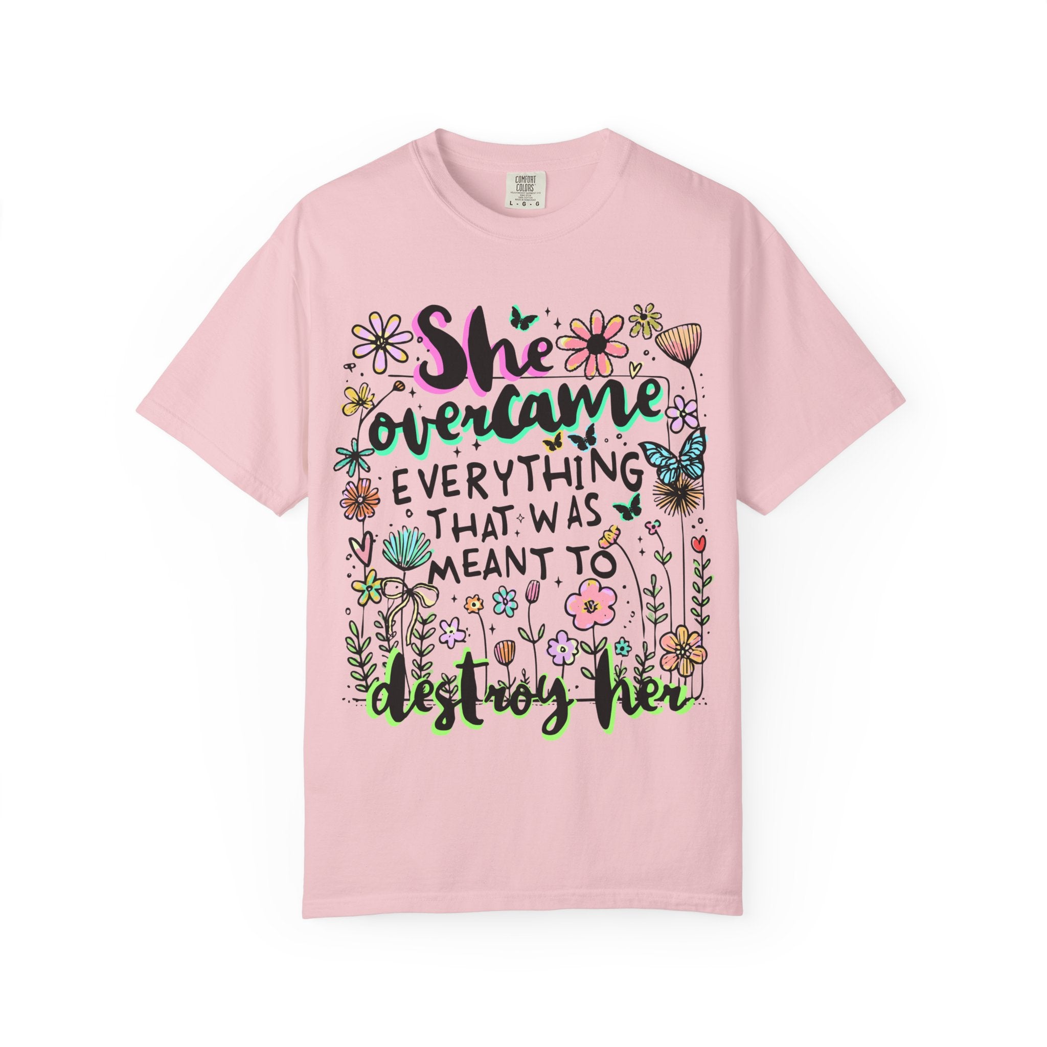 She Overcame Everything Tee - Comfort Colors