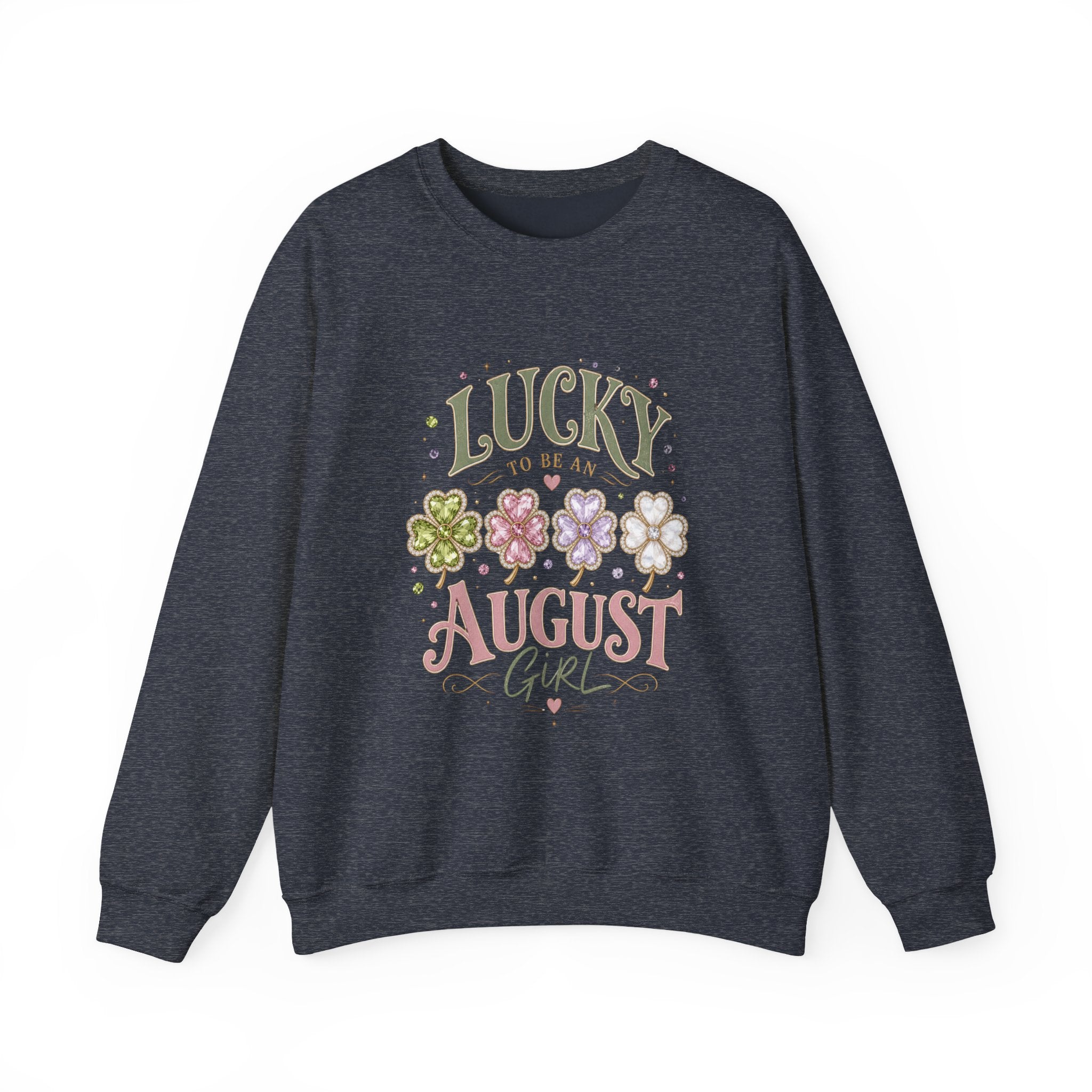 Lucky To Be An August Girl Sweatshirt