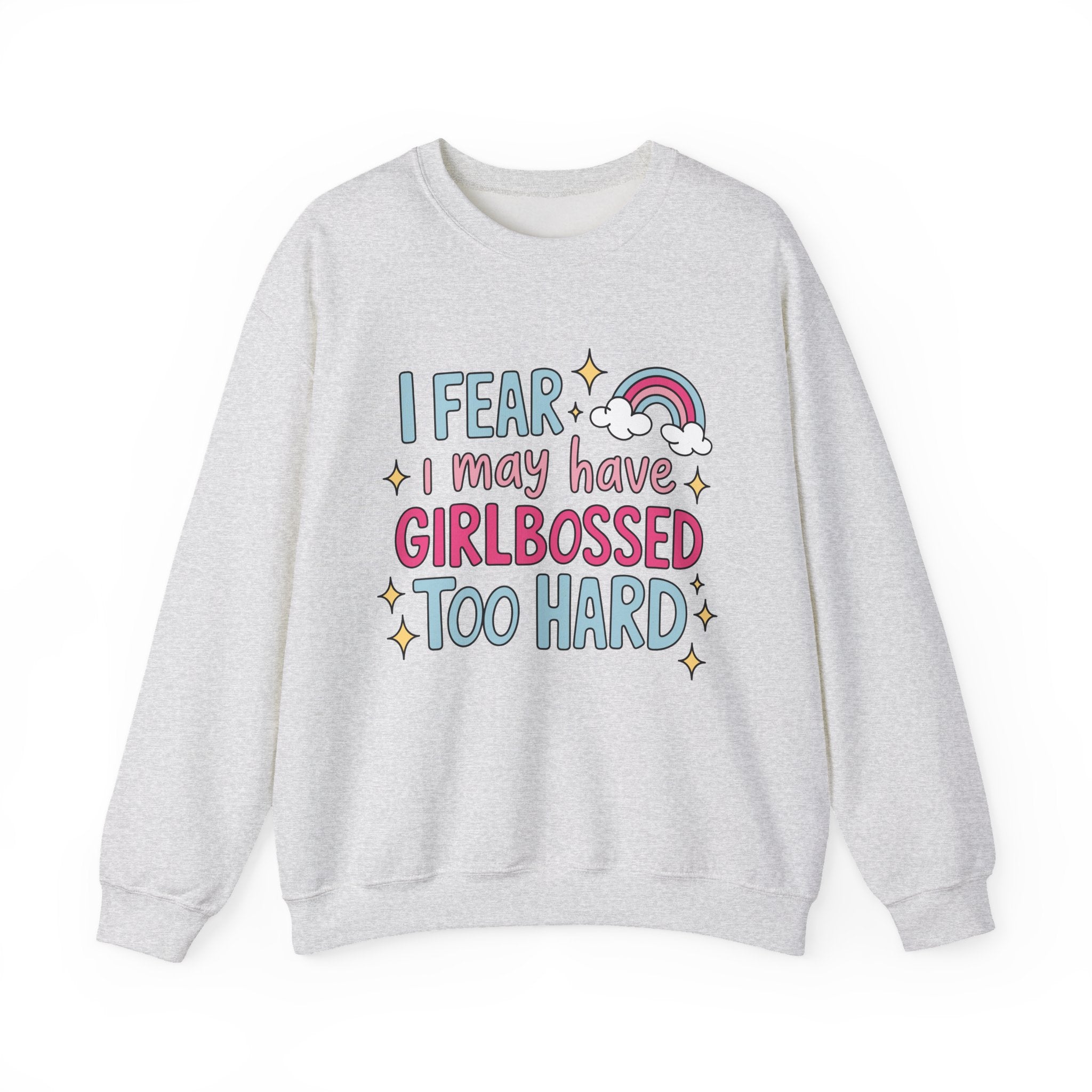 Girlbossed Too Hard Sweatshirt
