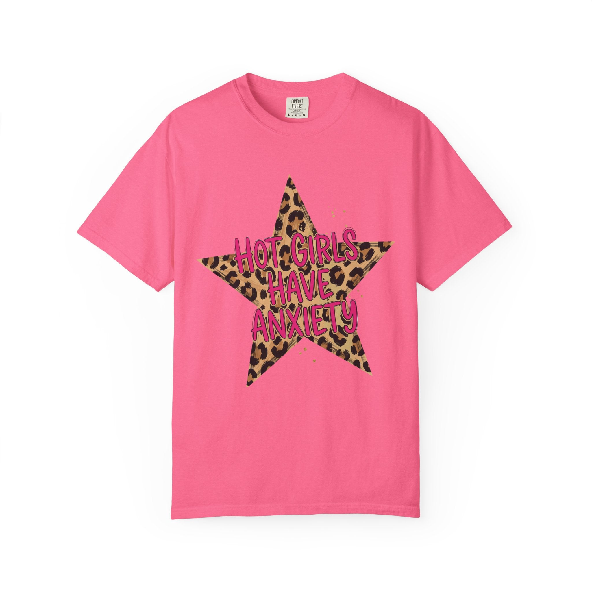 Hot Girls Have Anxiety Tee - Comfort Colors
