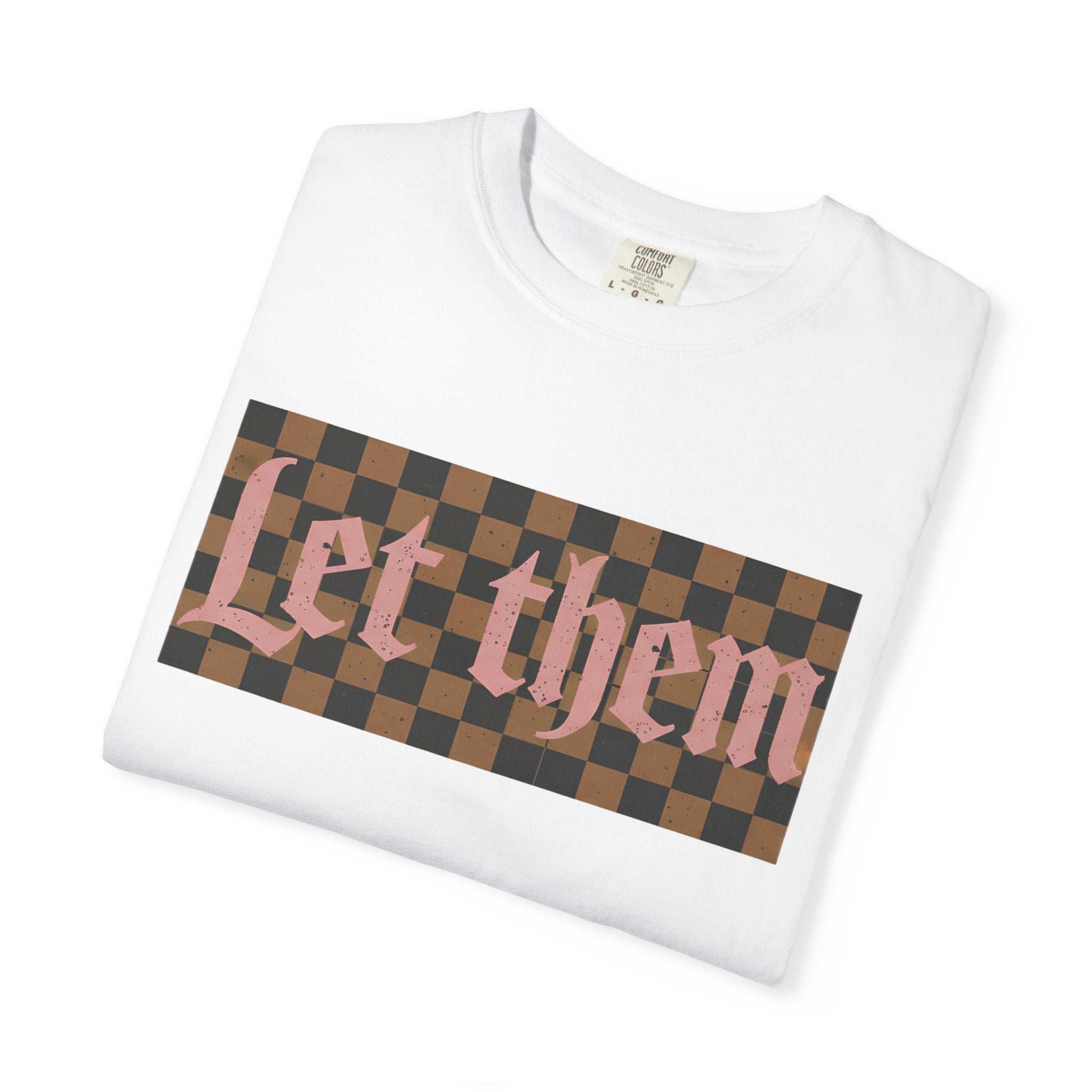 Let Them Tee - Comfort Colors