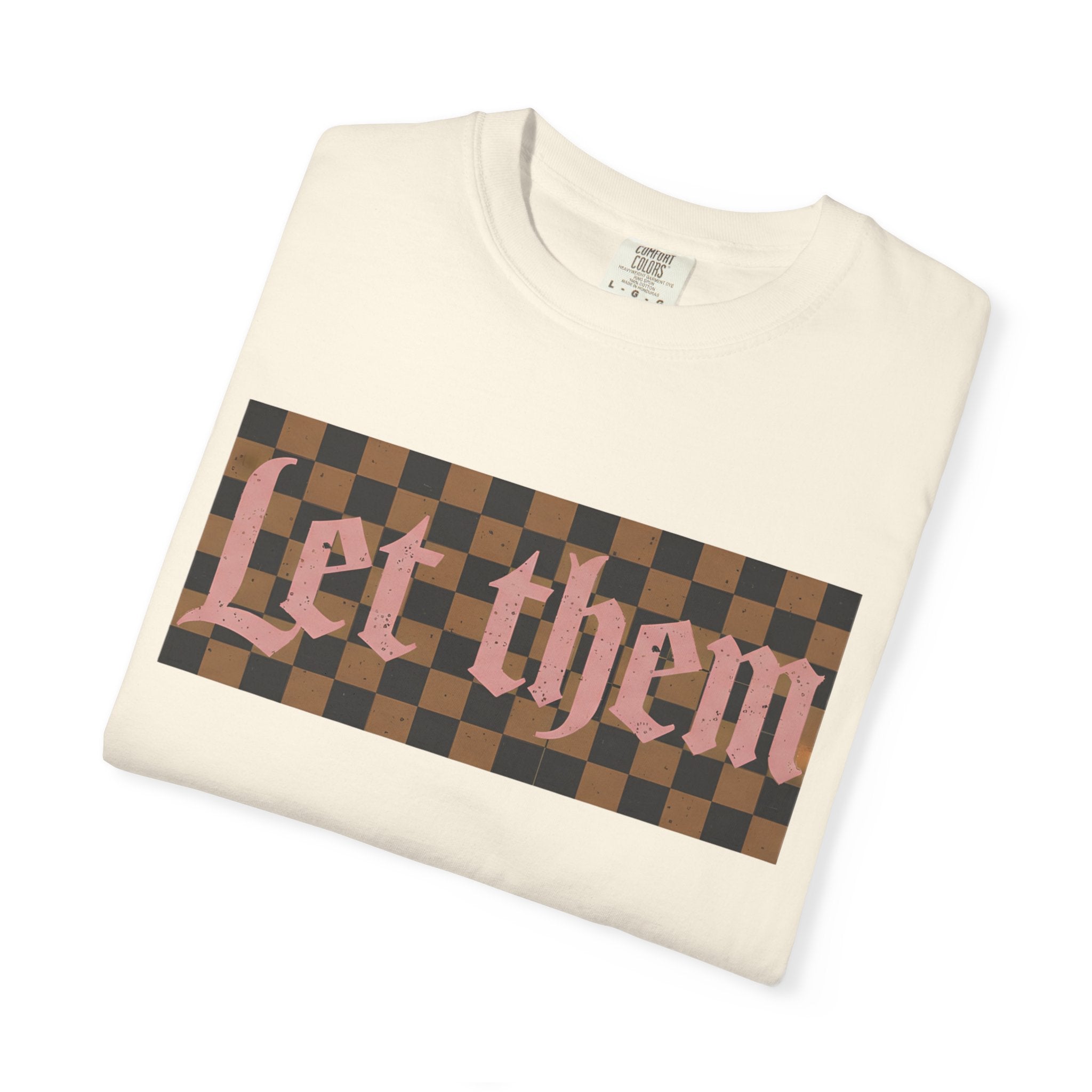 Let Them Tee - Comfort Colors