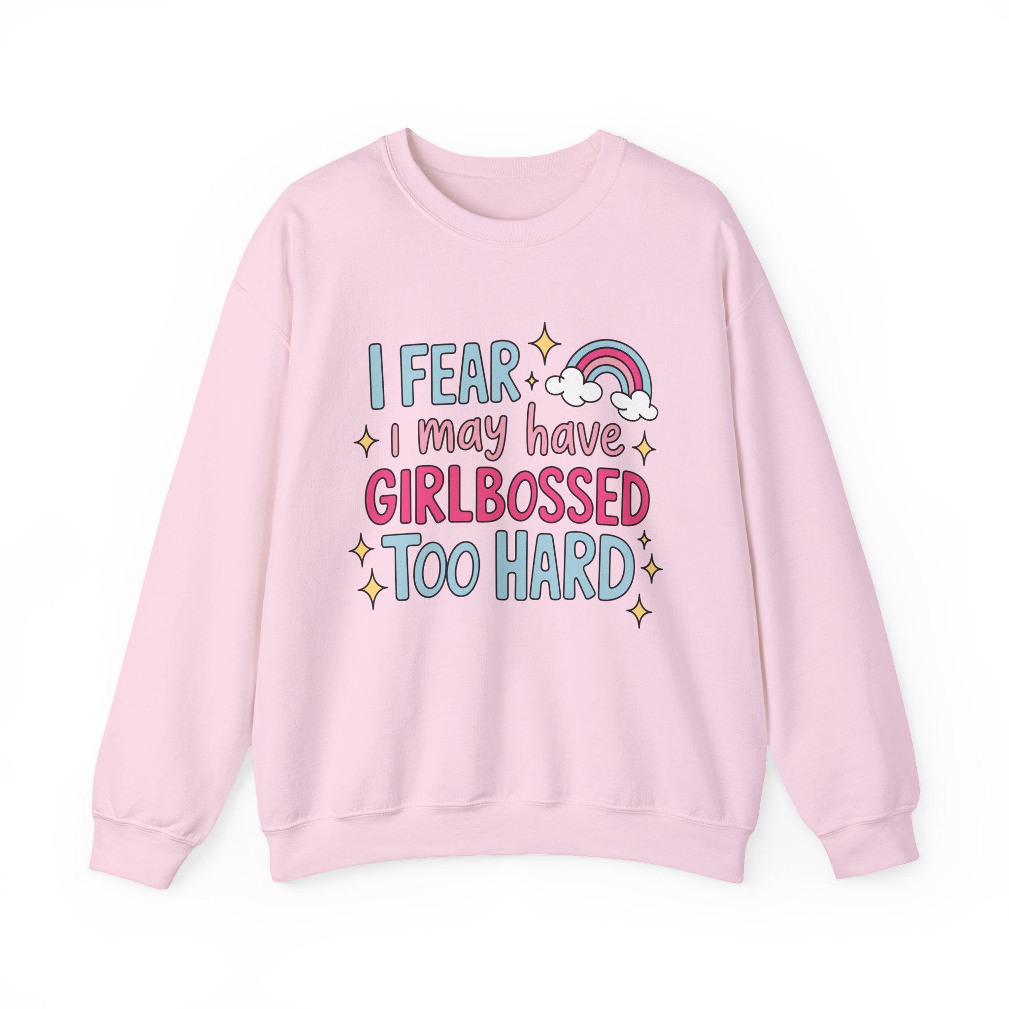 Girlbossed Too Hard Sweatshirt
