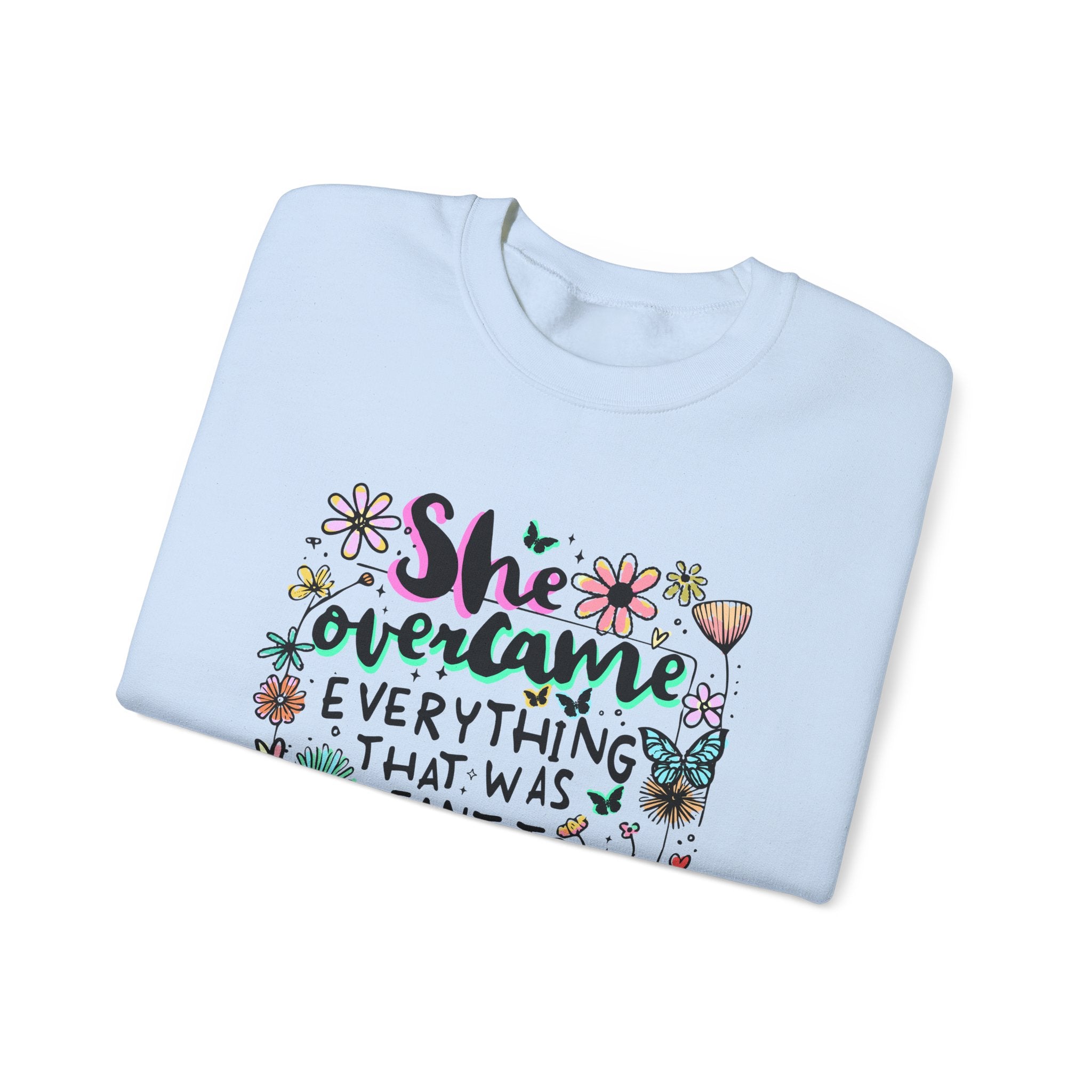She Overcame Everything Sweatshirt