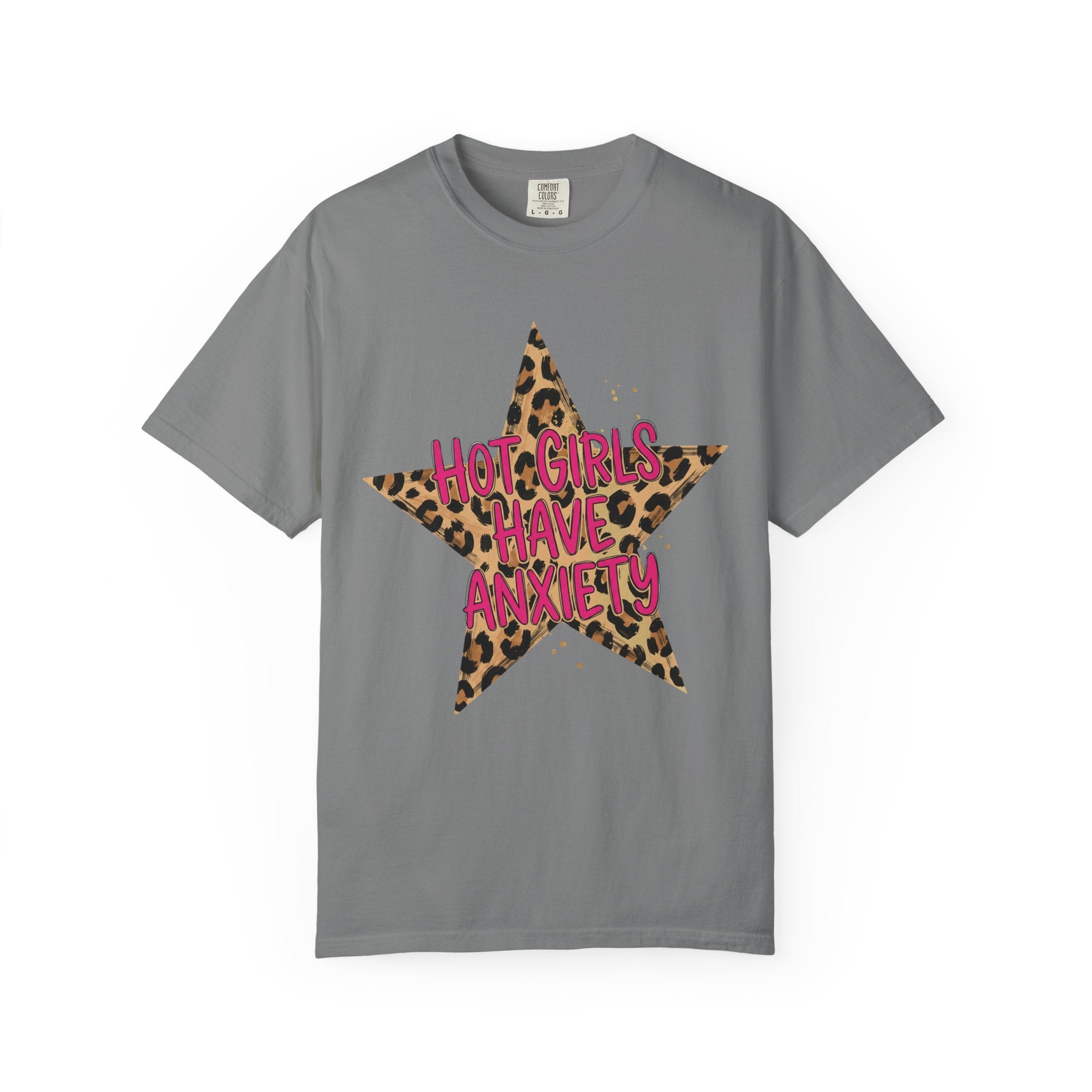 Hot Girls Have Anxiety Tee - Comfort Colors