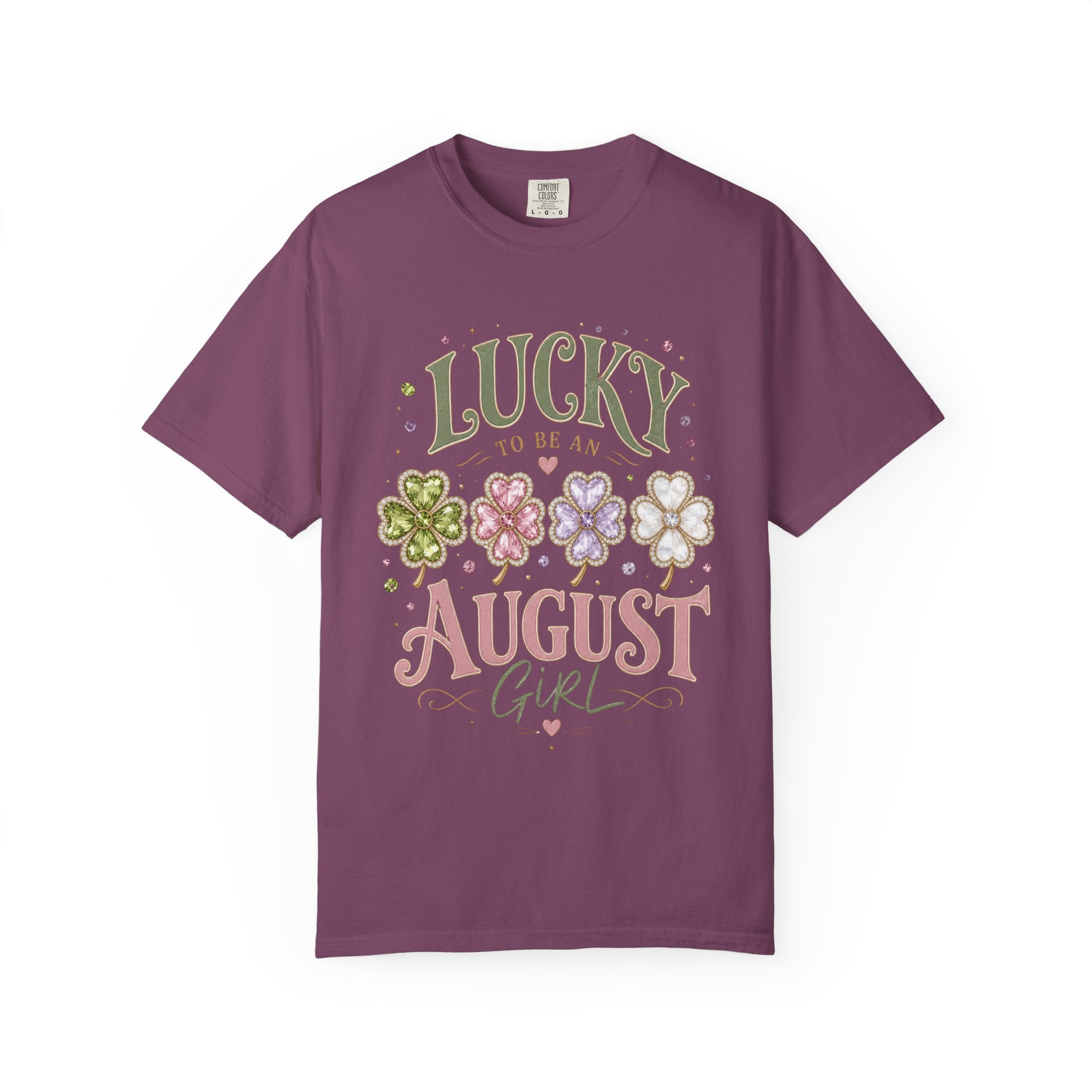 Lucky To Be an August Girl Tee - Comfort Colors