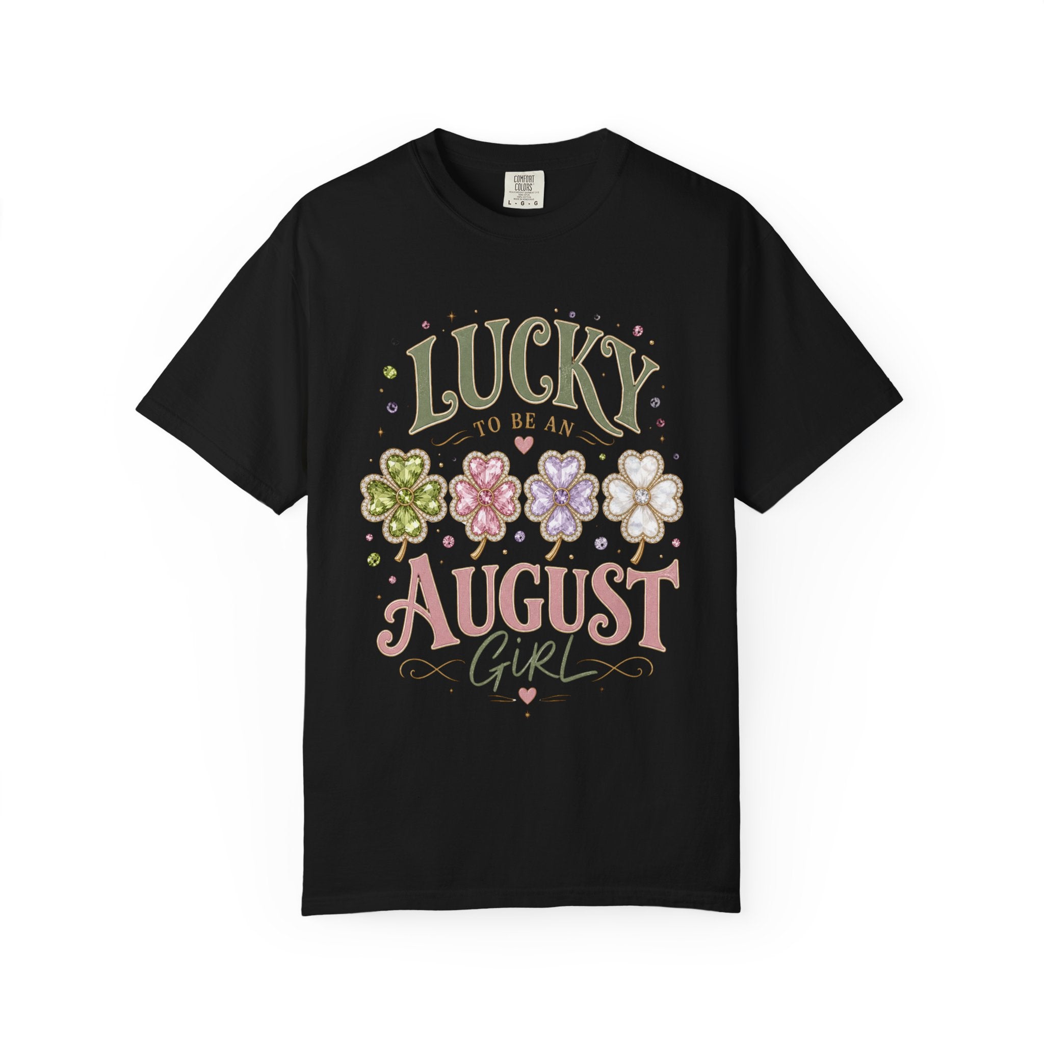 Lucky To Be an August Girl Tee - Comfort Colors