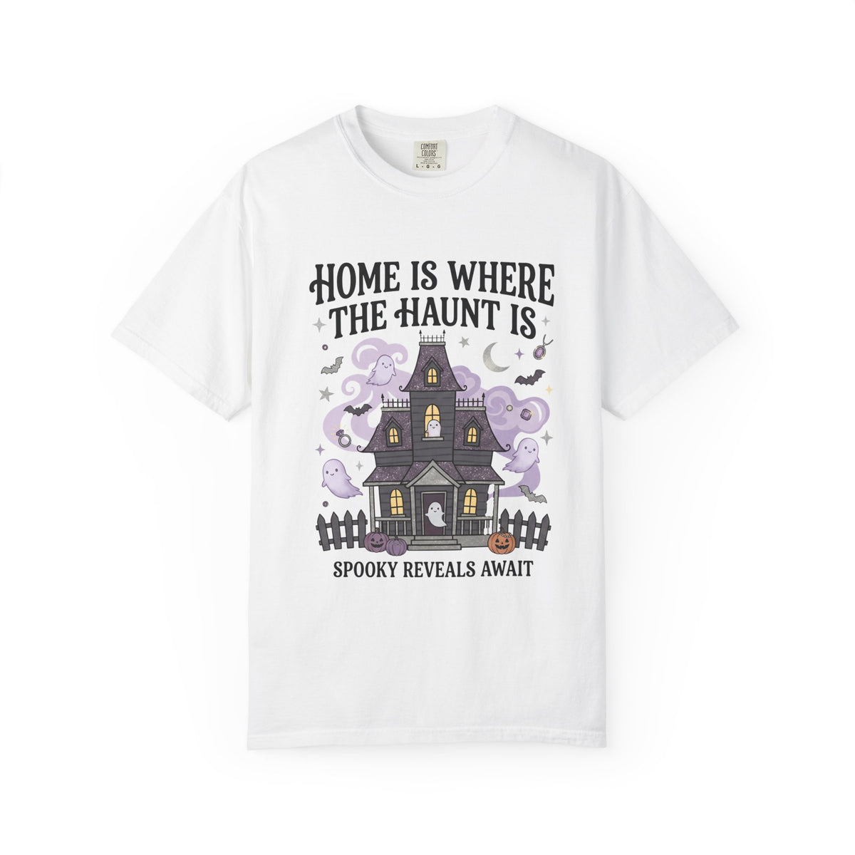 Home Is Where The Haunt Is Tee - Comfort Colors
