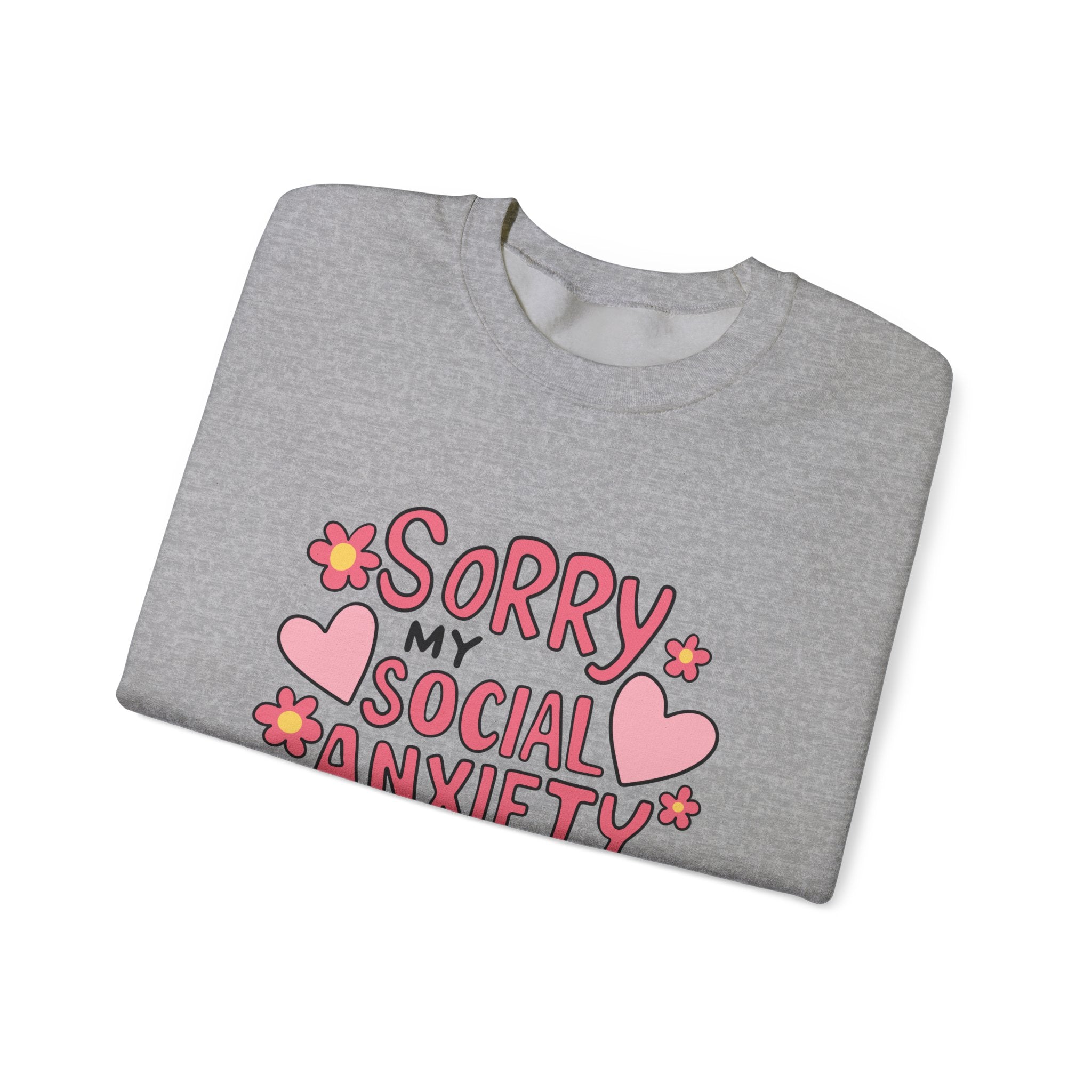My Social Anxiety Says No Sweatshirt