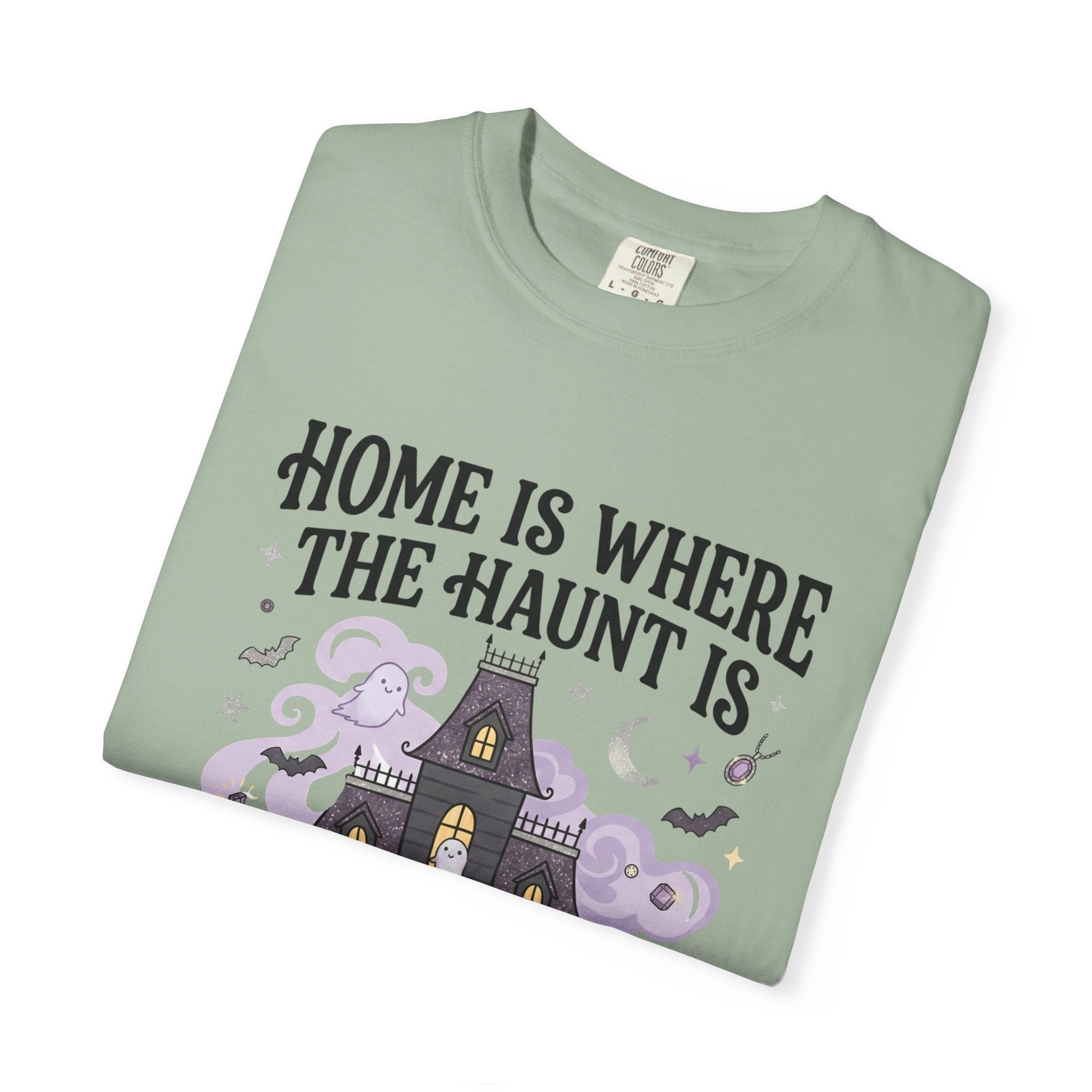 Home Is Where The Haunt Is Tee - Comfort Colors