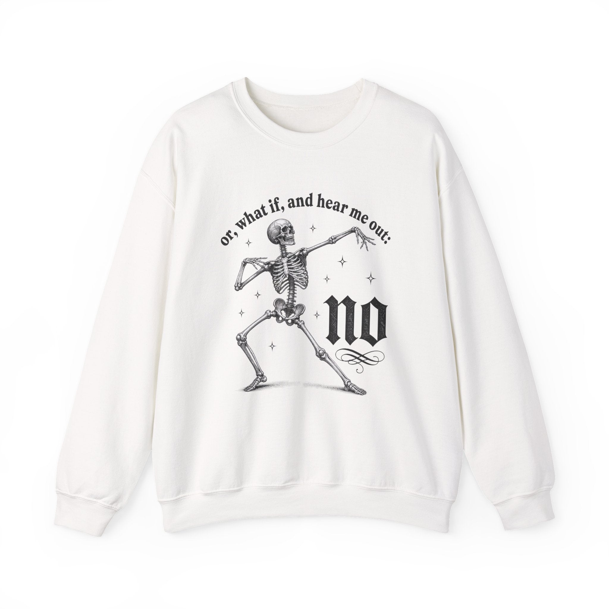 Or What If And Hear Me Out Sweatshirt - Gildan