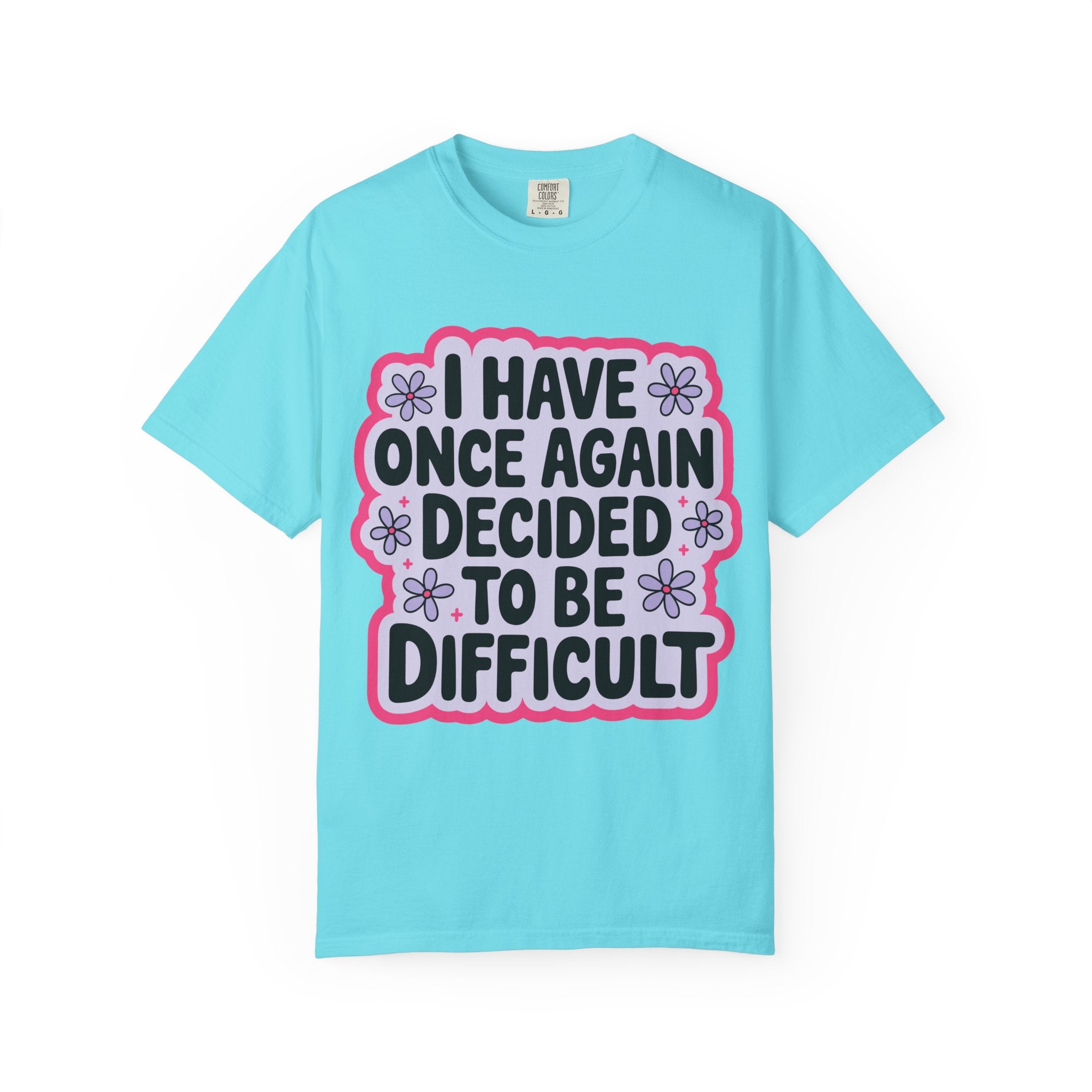 I Have Decided Once Again Tee - Comfort Colors