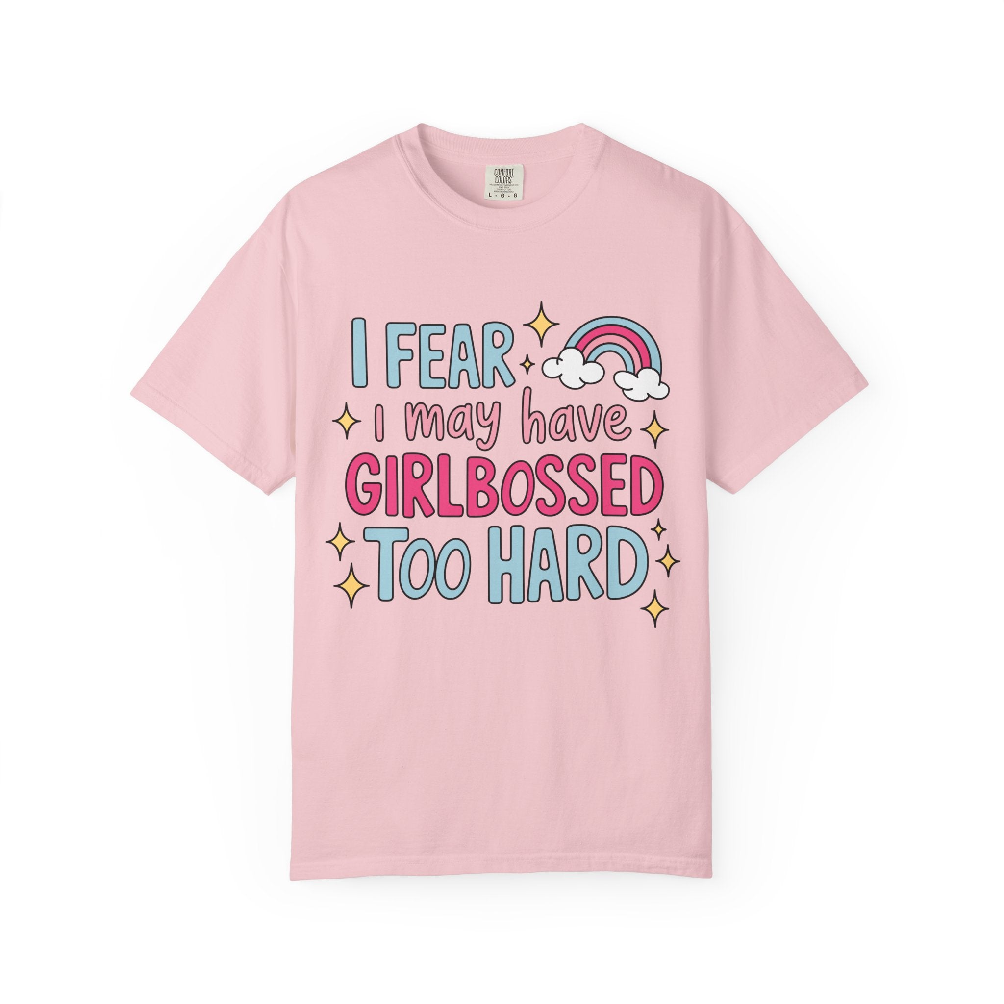 GirlBossed To Hard Tee - Comfort Colors