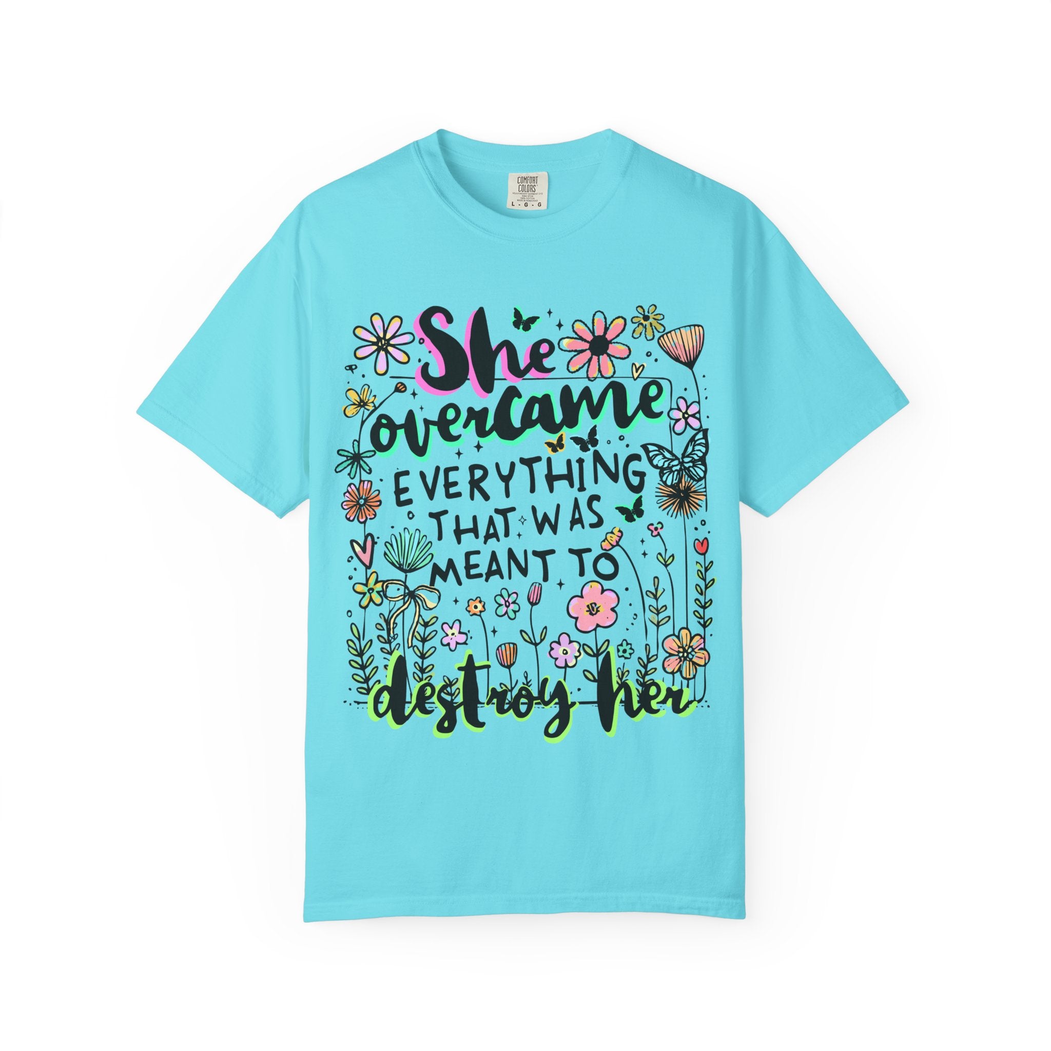 She Overcame Everything Tee - Comfort Colors