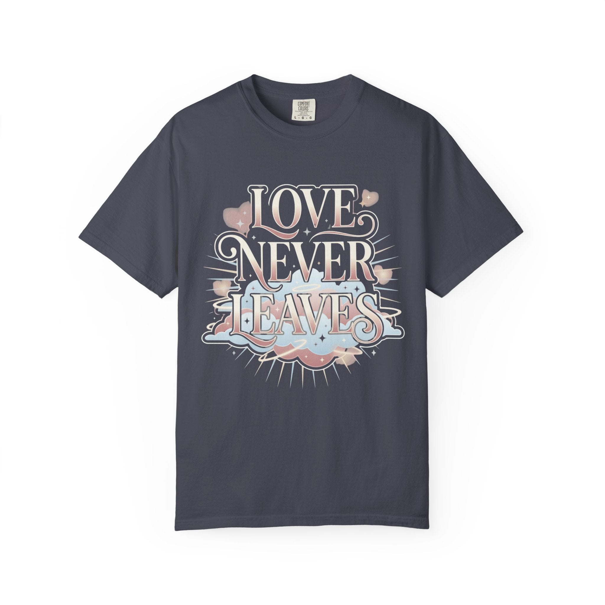 Love Never Leaves Tee - Comfort Colors