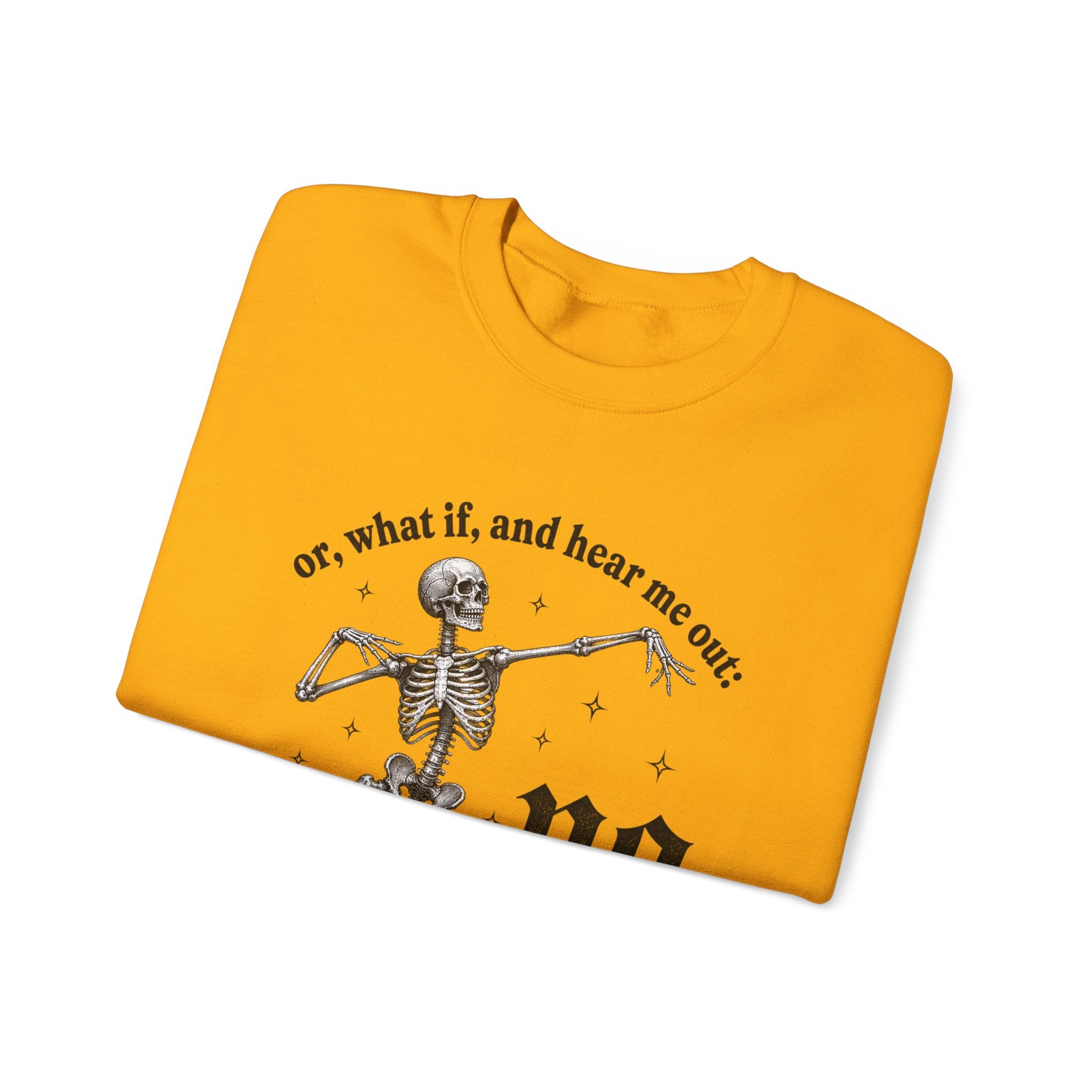 Or What If And Hear Me Out Sweatshirt - Gildan